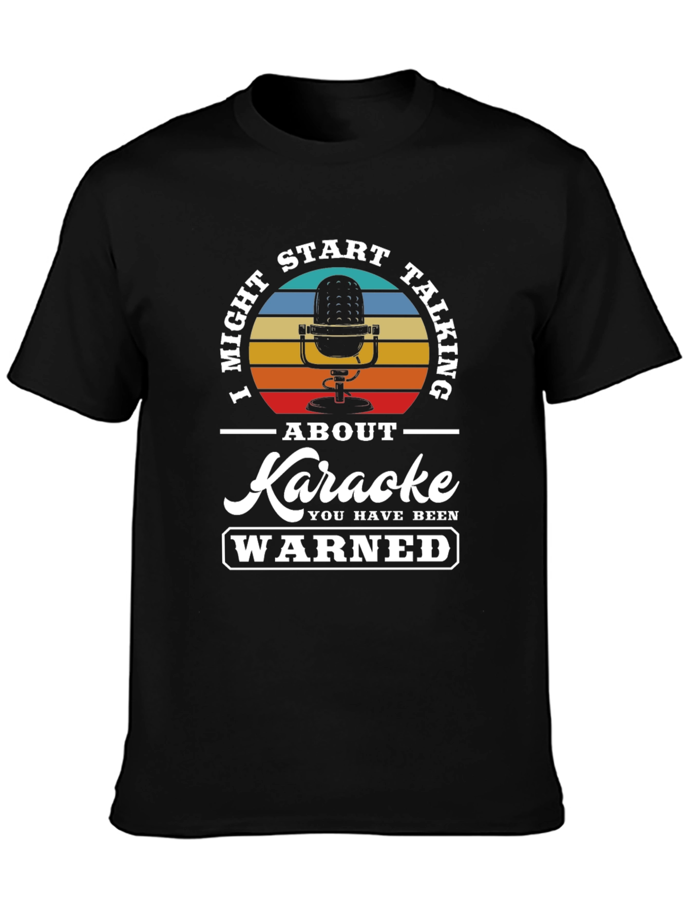 I Might Start Talking Karaoke T-Shirt