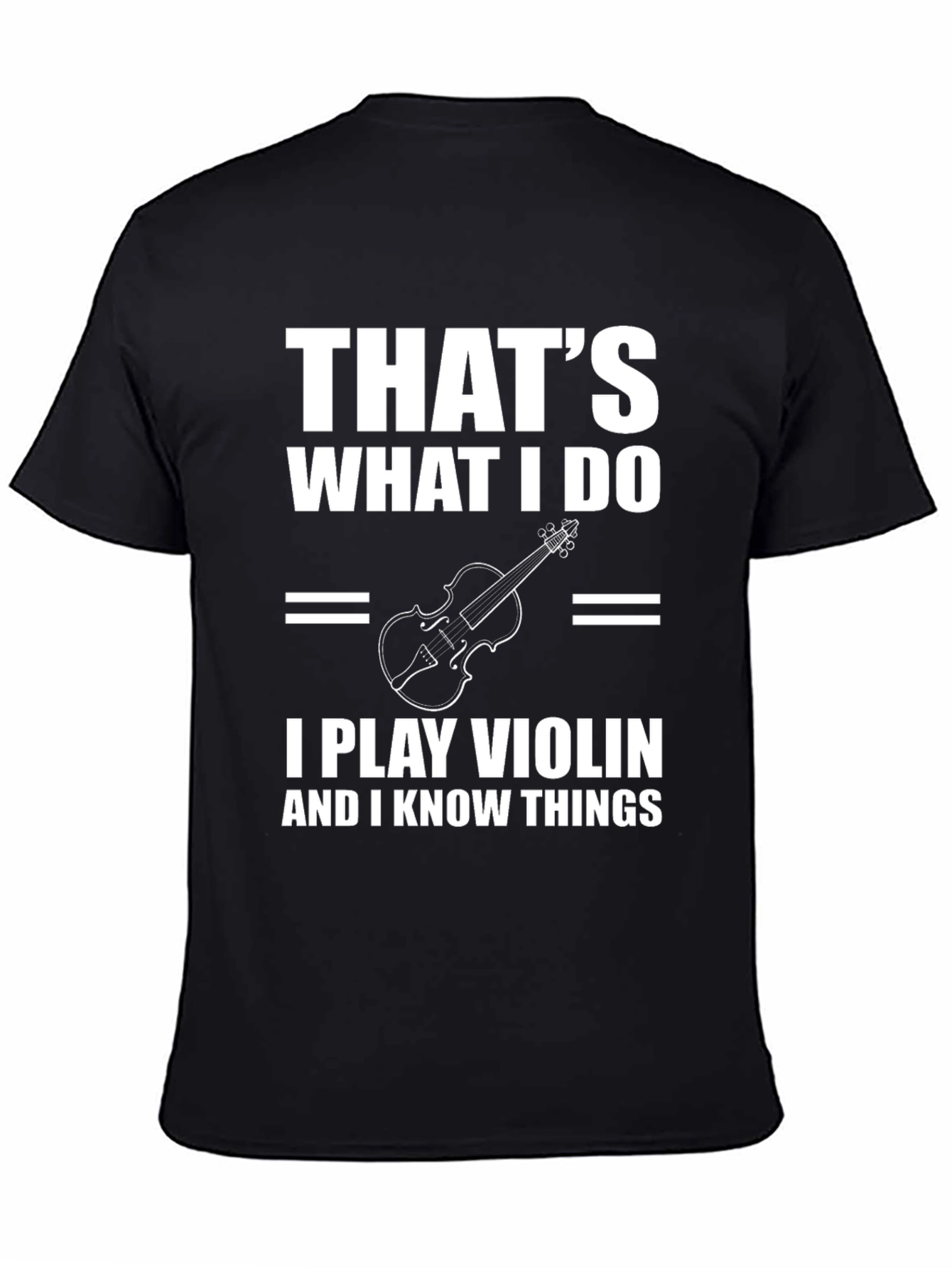 Thats What I Do I Play Violin T-Shirt