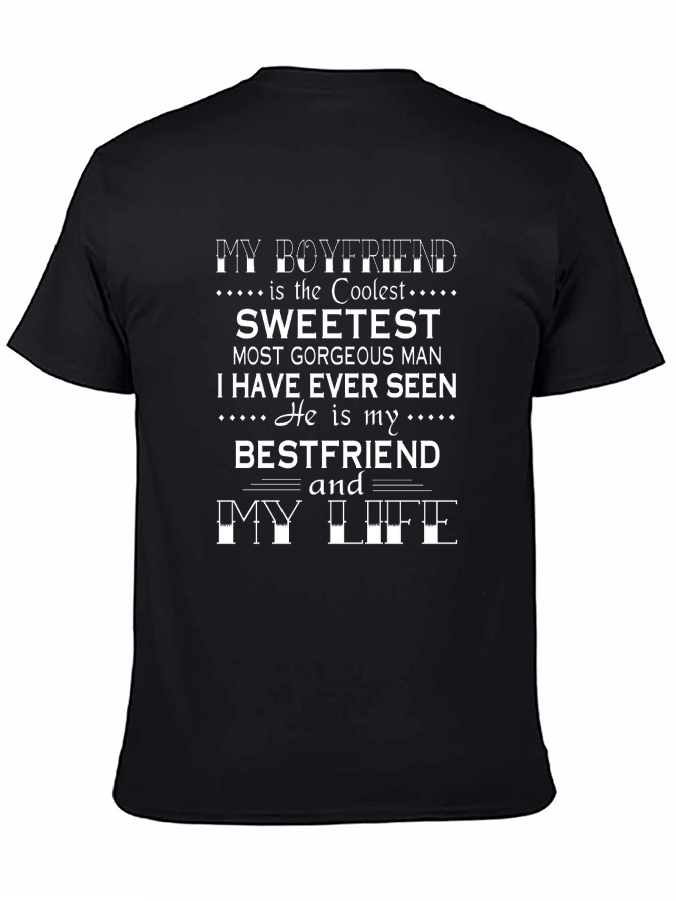 My Boyfriend T-Shirt Coolest Sweetest Gorgeous Bestfriend