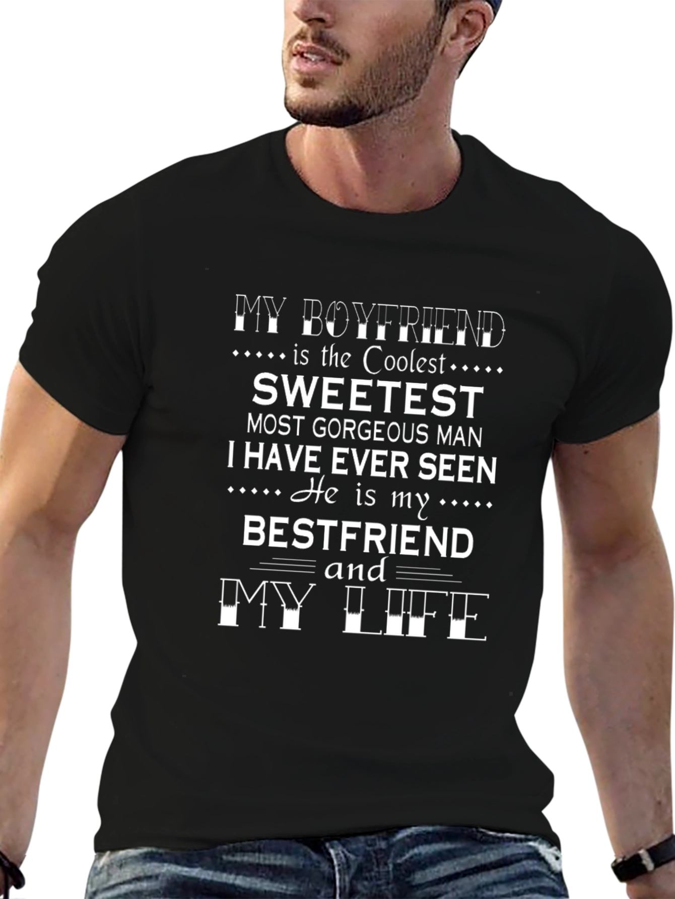 My Boyfriend T-Shirt Coolest Sweetest Gorgeous Bestfriend