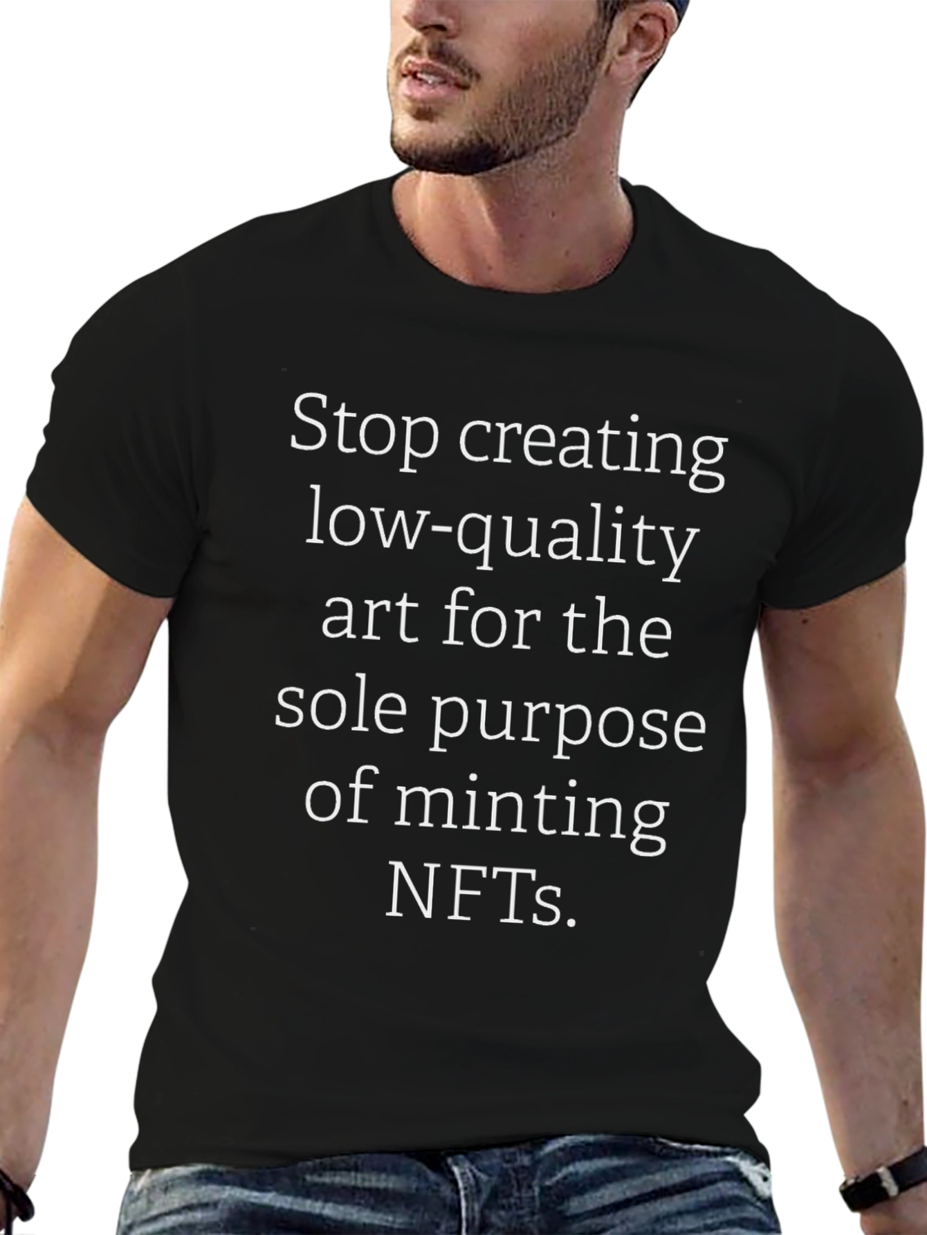 Stop Creating Low-Quality NFTs T-Shirt
