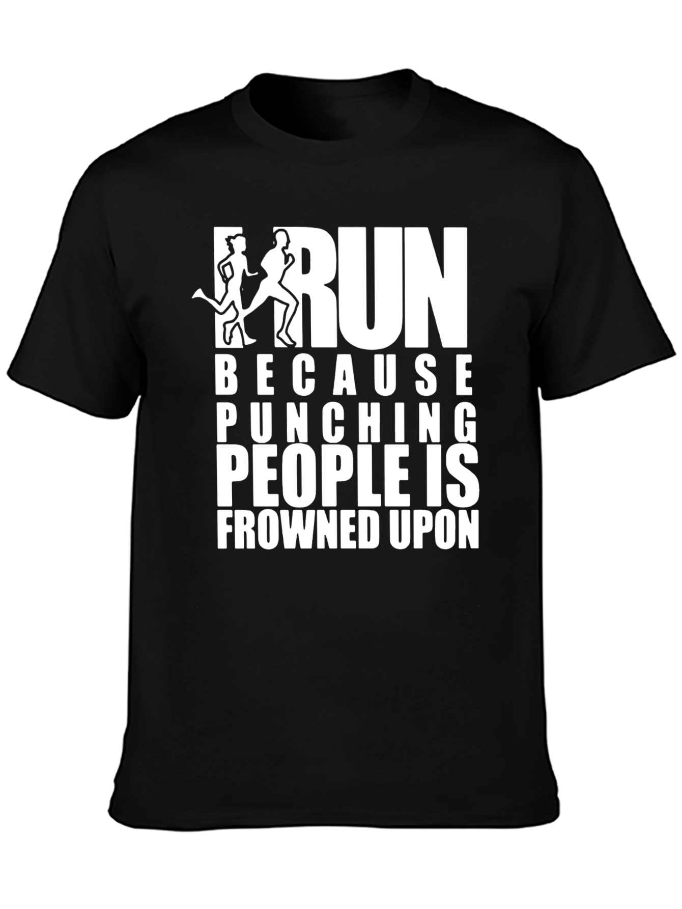 Run Because Punching People is Frowned Upon T-Shirt