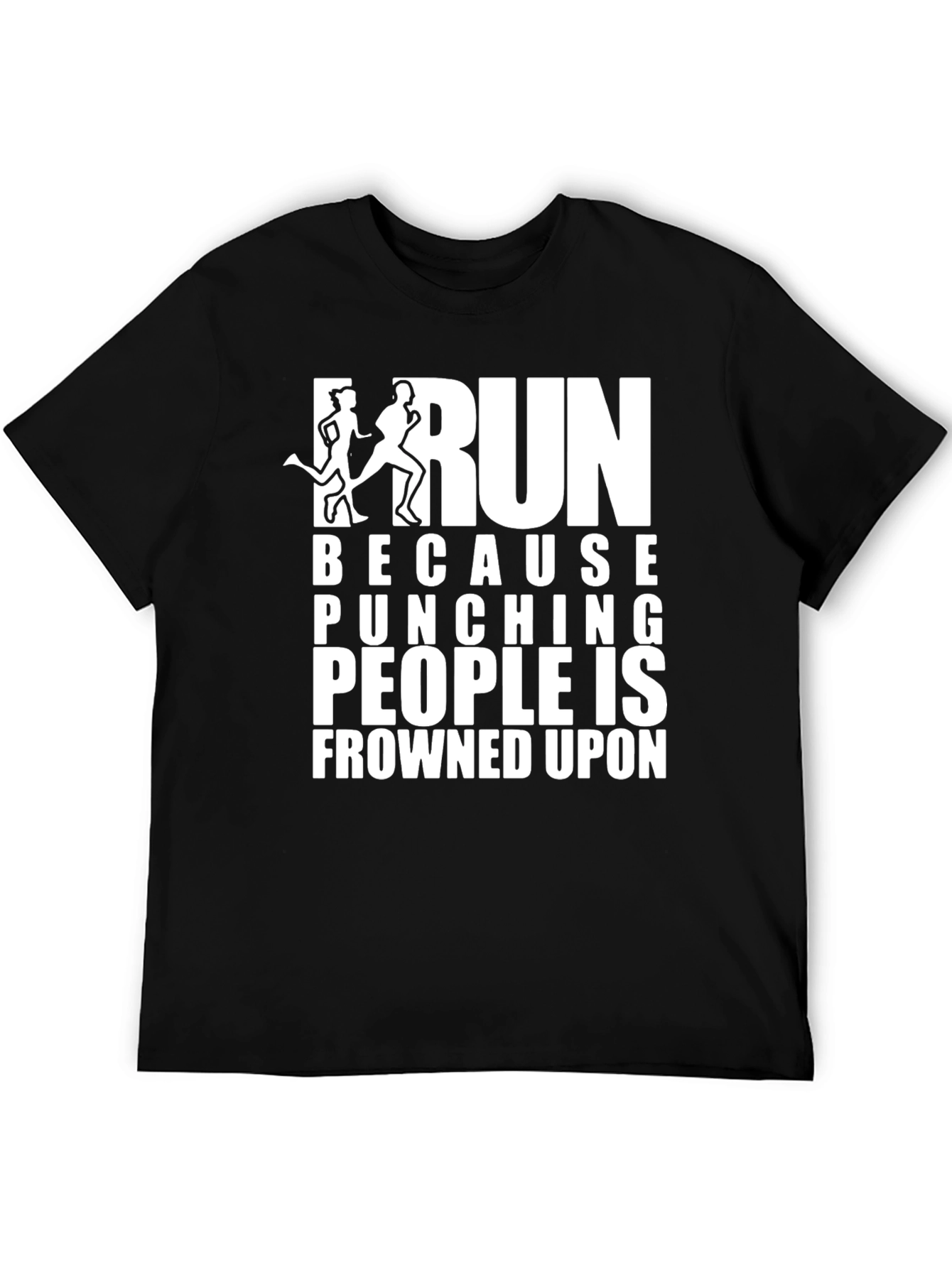 Run Because Punching People is Frowned Upon T-Shirt