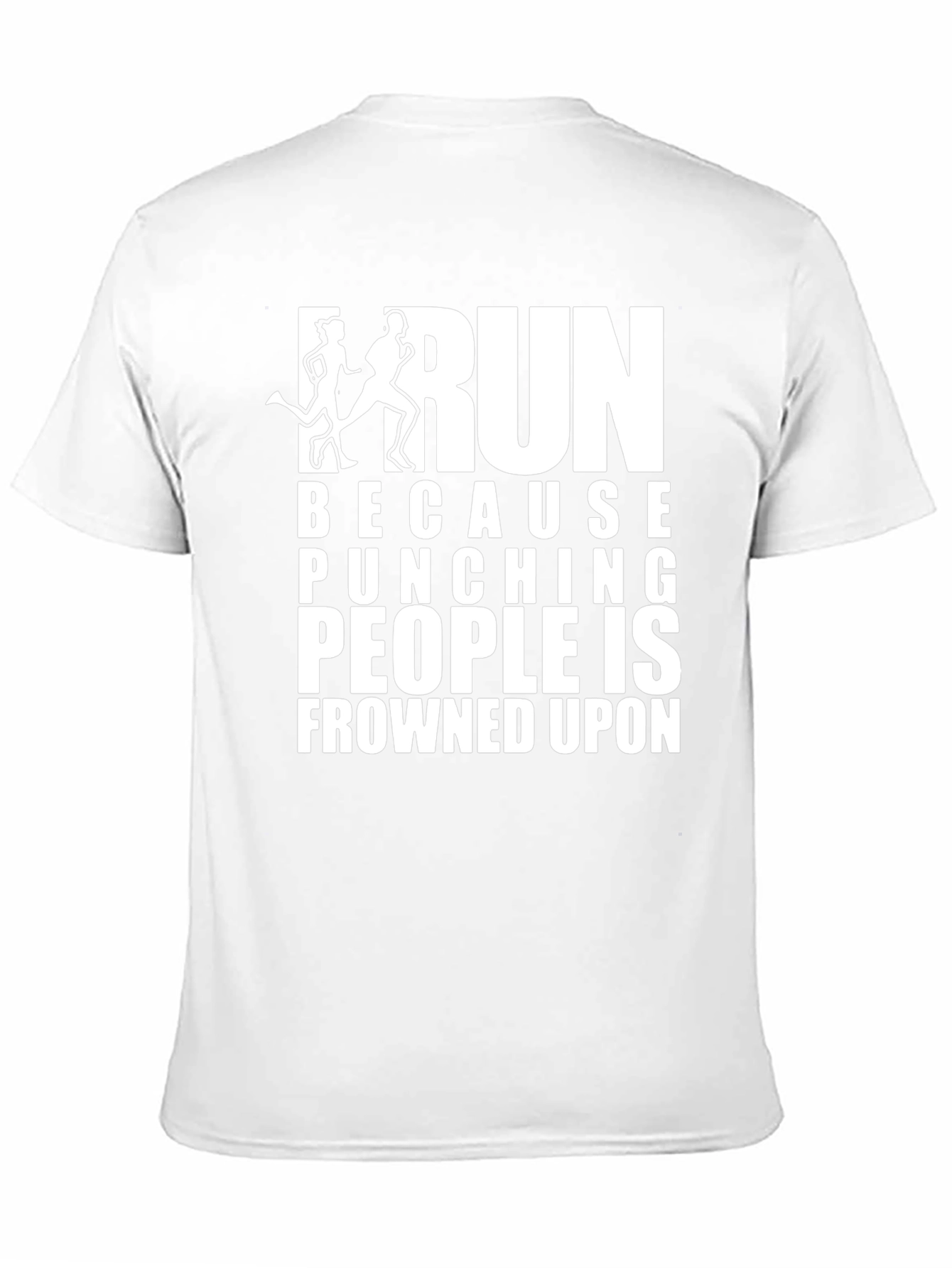 Run Because Punching People is Frowned Upon T-Shirt