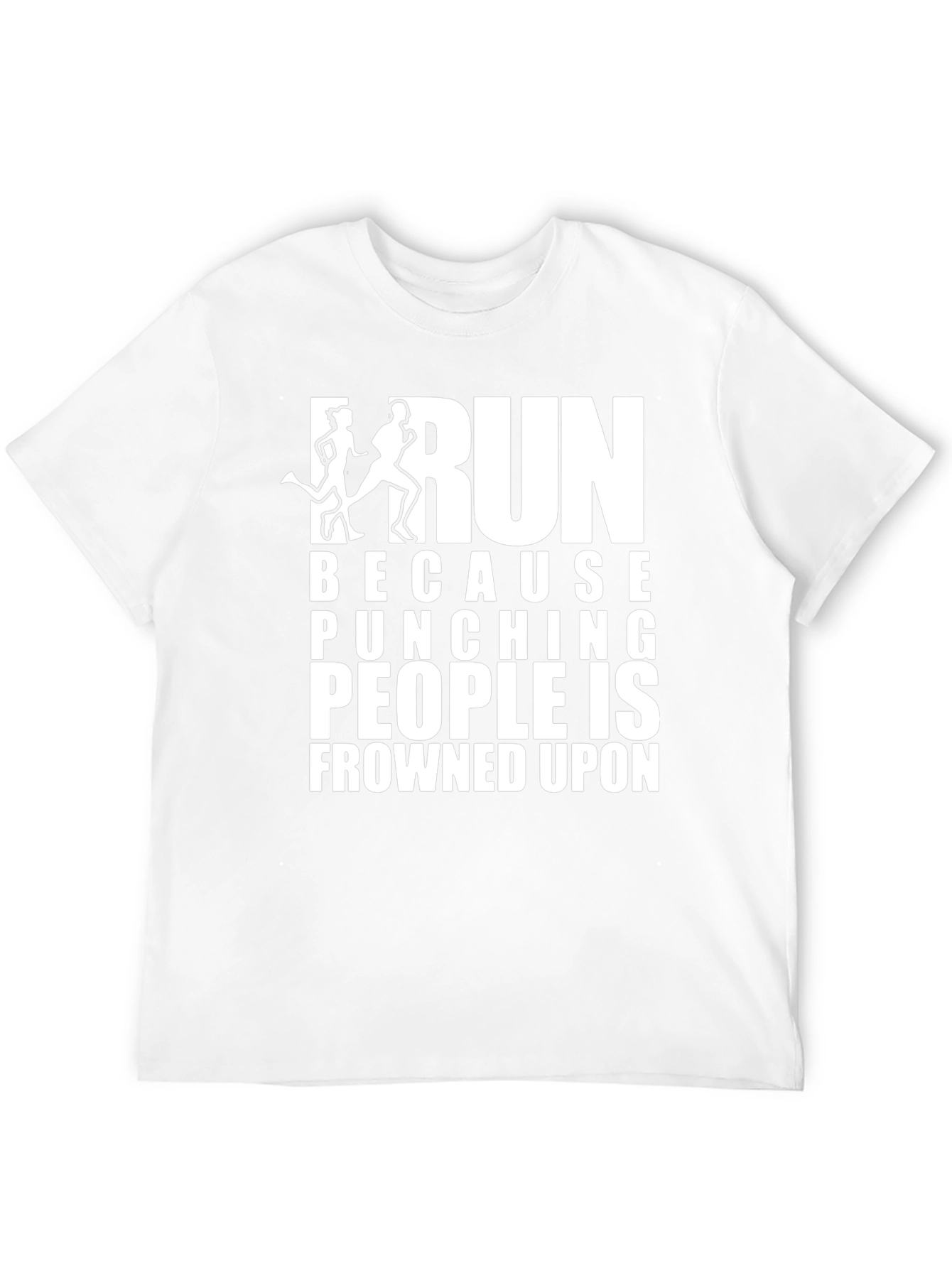 Run Because Punching People is Frowned Upon T-Shirt