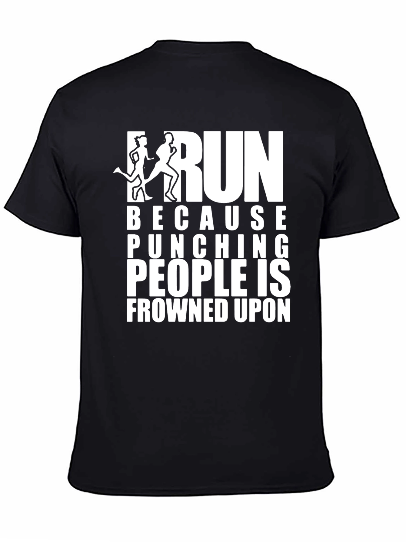 Run Because Punching People is Frowned Upon T-Shirt