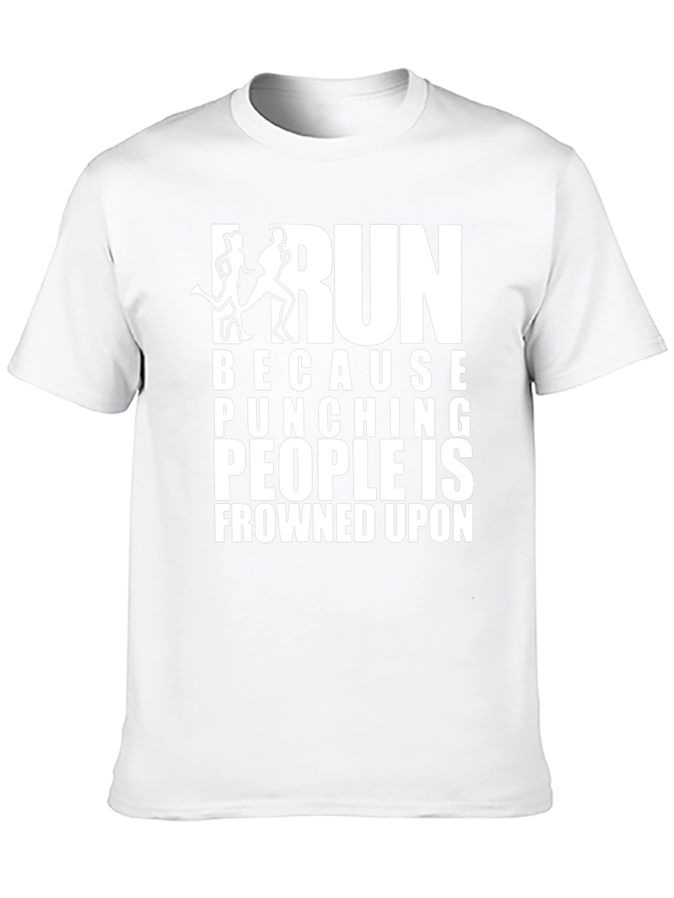 Run Because Punching People is Frowned Upon T-Shirt