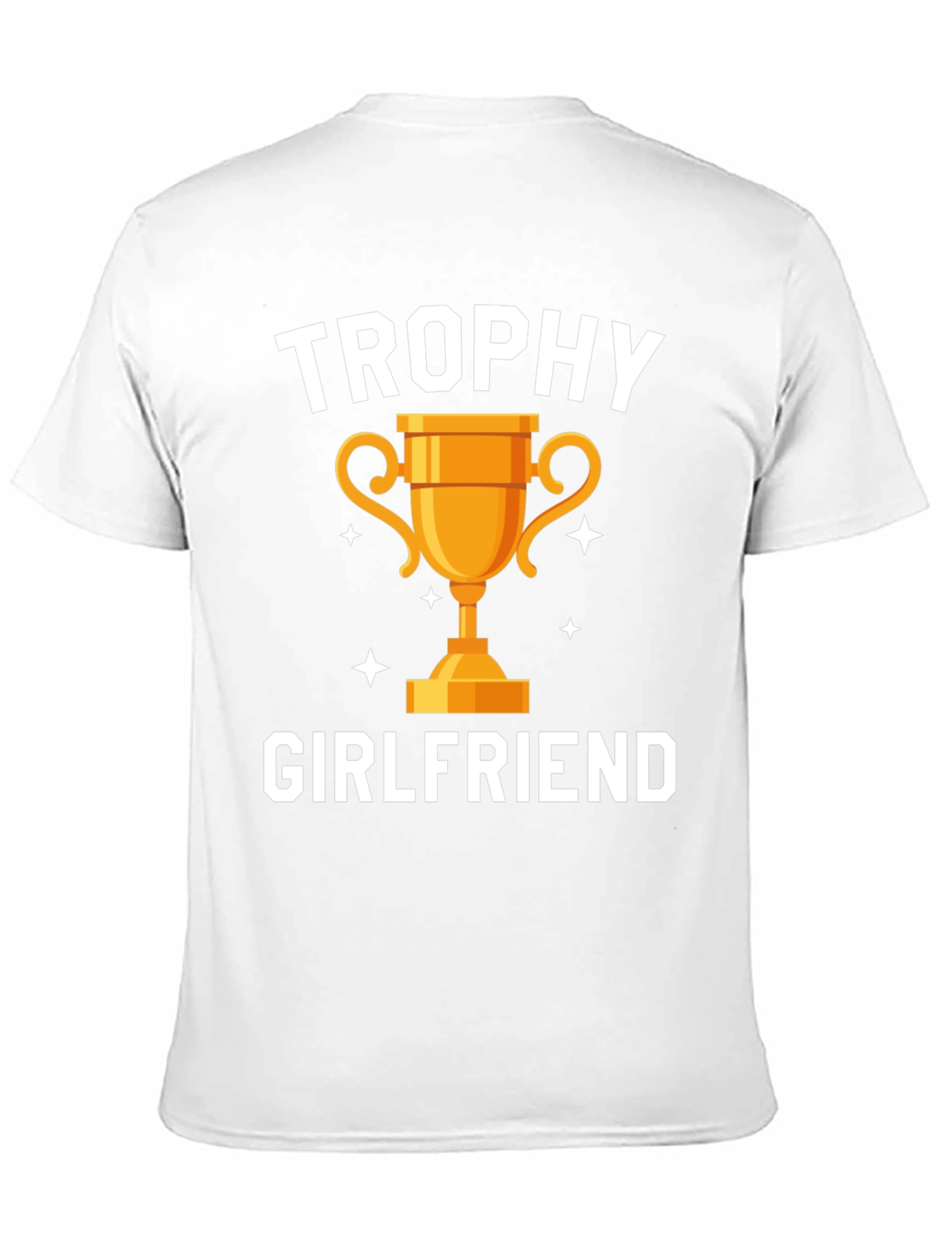 Trophy Girlfriend Graphic Tee - Funny Gift