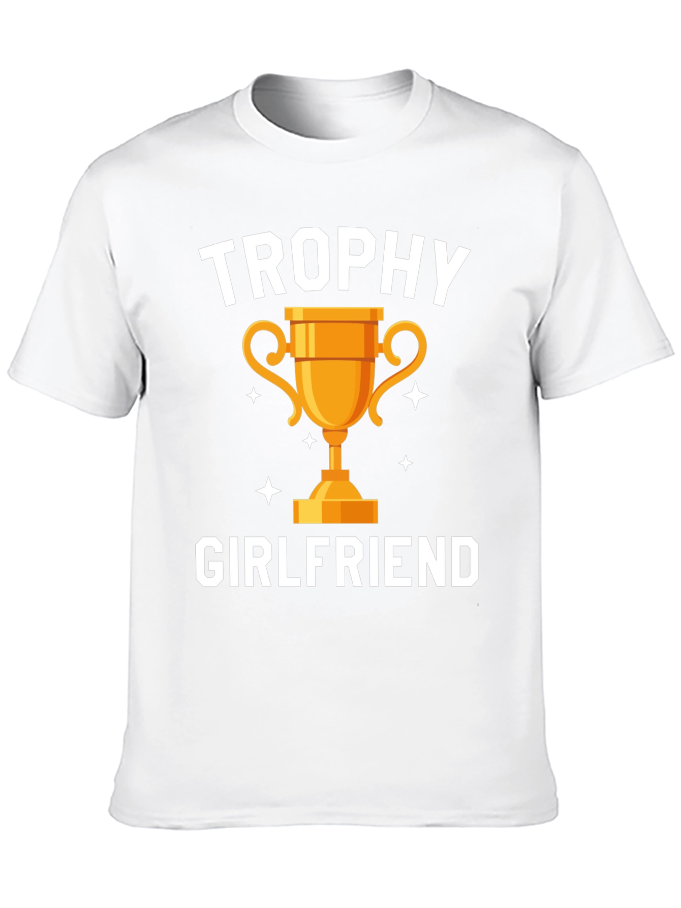 Trophy Girlfriend Graphic Tee - Funny Gift