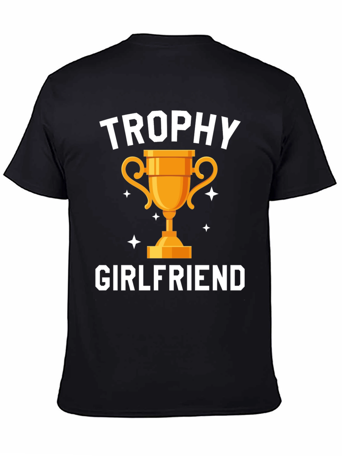 Trophy Girlfriend Graphic Tee - Funny Gift