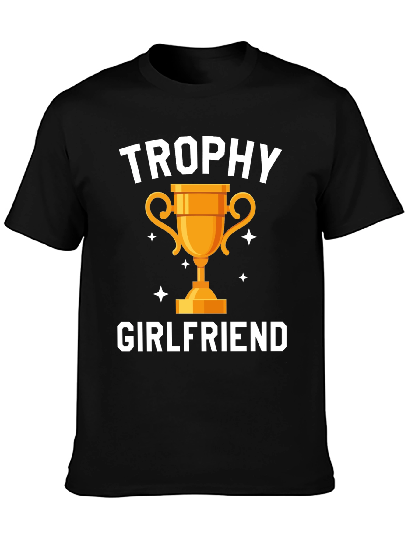 Trophy Girlfriend Graphic Tee - Funny Gift