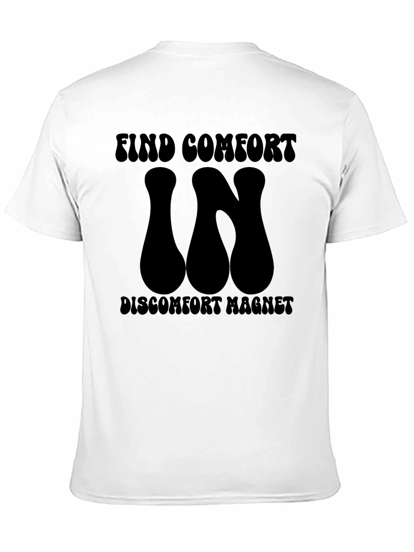 Find Comfort In Discomfort Magnet T-Shirt