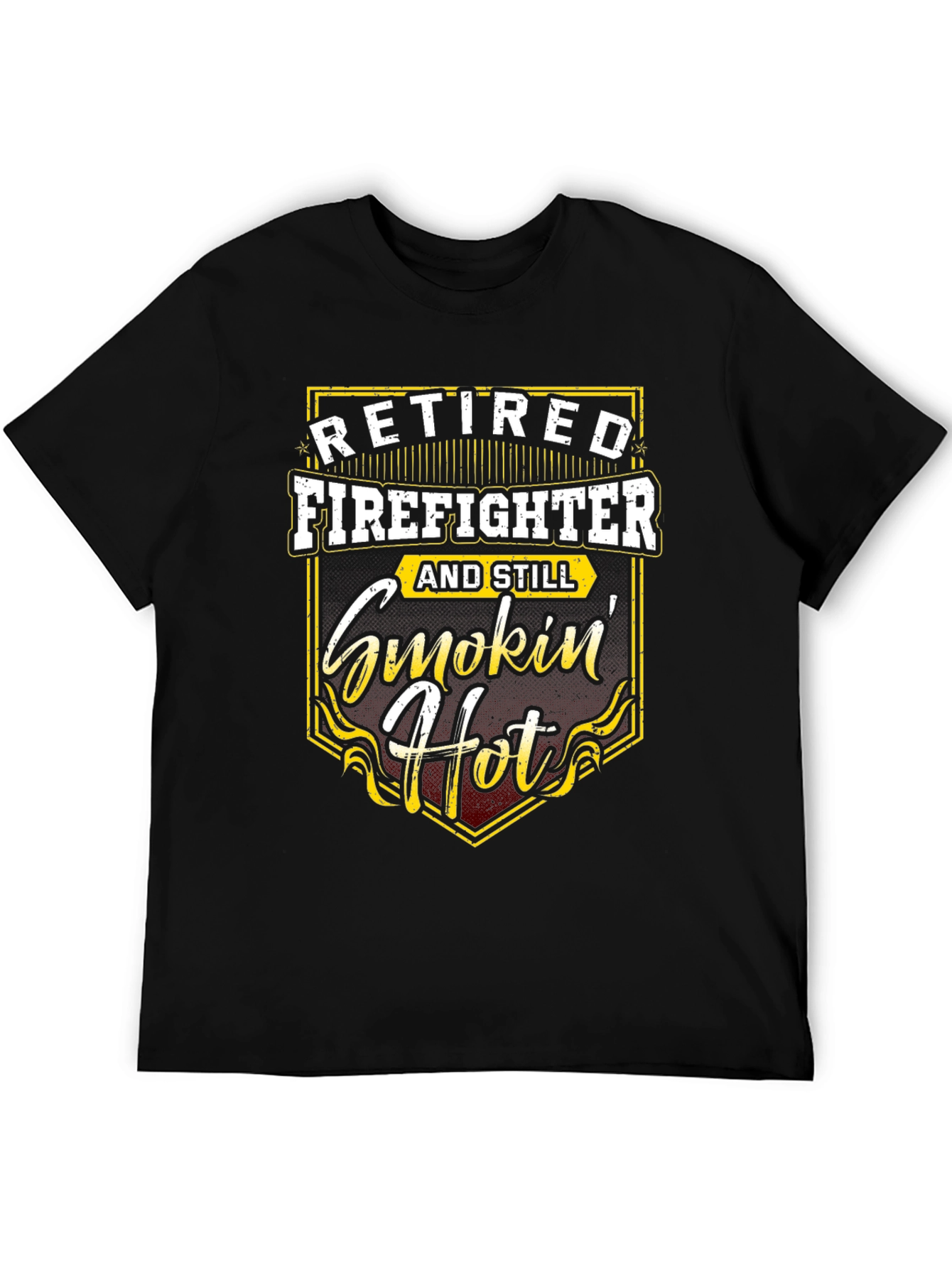 Retired Firefighter Smokin Hot T-Shirt