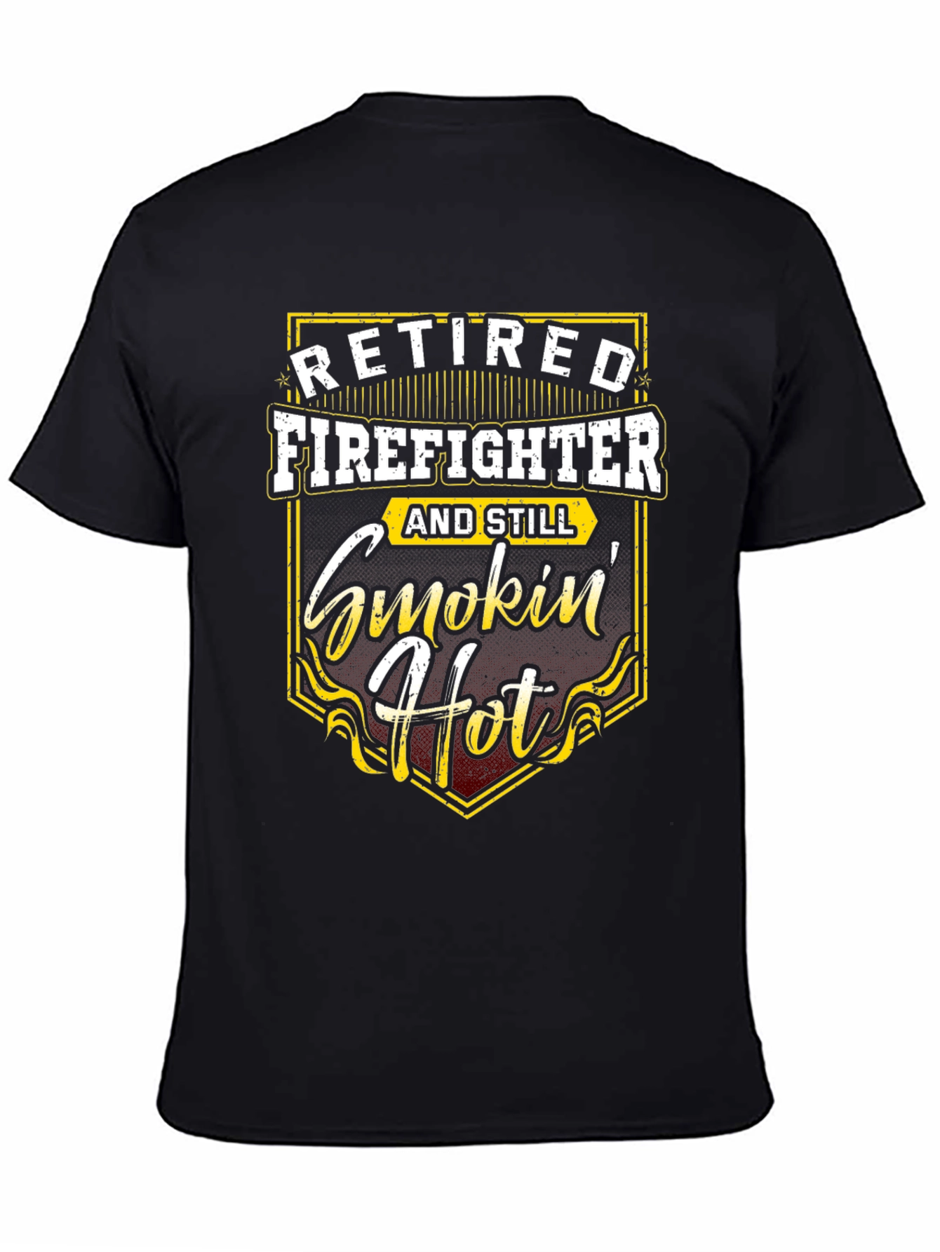 Retired Firefighter Smokin Hot T-Shirt