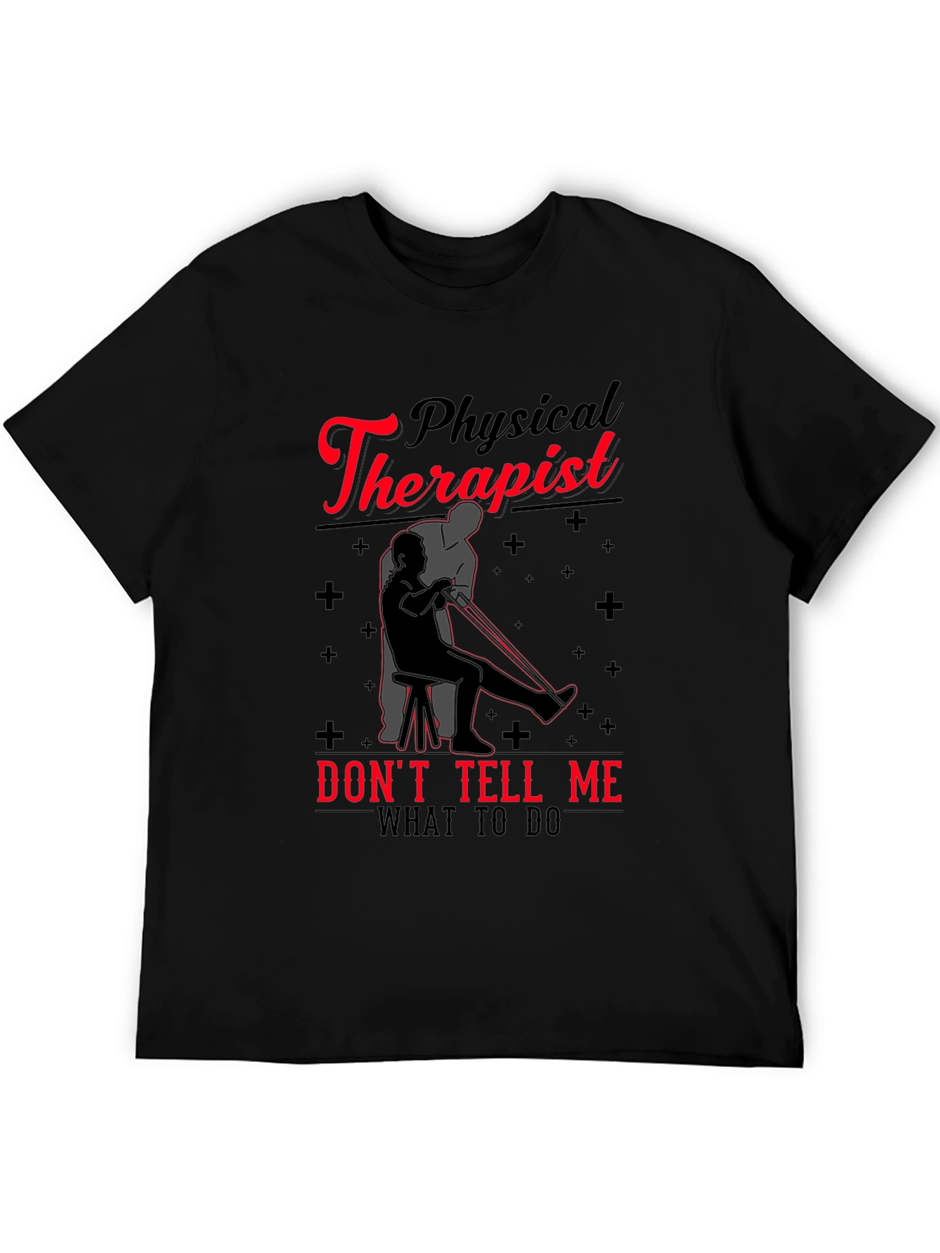 Physical Therapist Graphic T-Shirt - Funny Novelty Tee