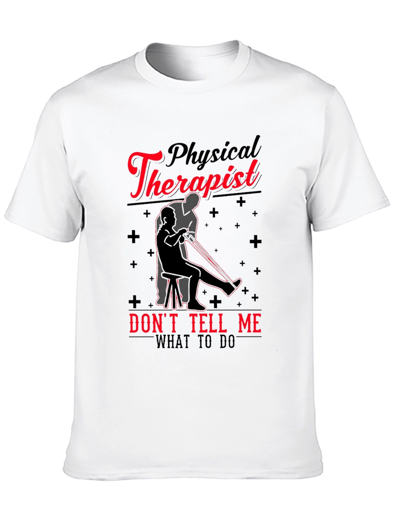 Physical Therapist Graphic T-Shirt - Funny Novelty Tee