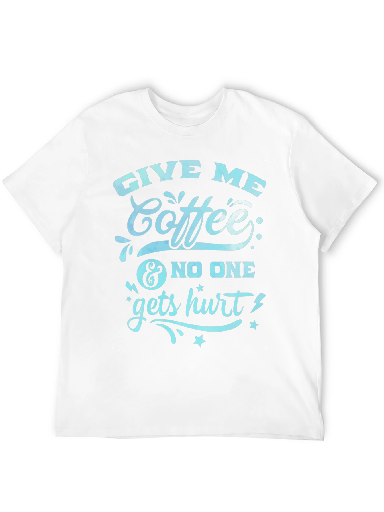 Give Me Coffee T-Shirt - Funny Slogan Tee