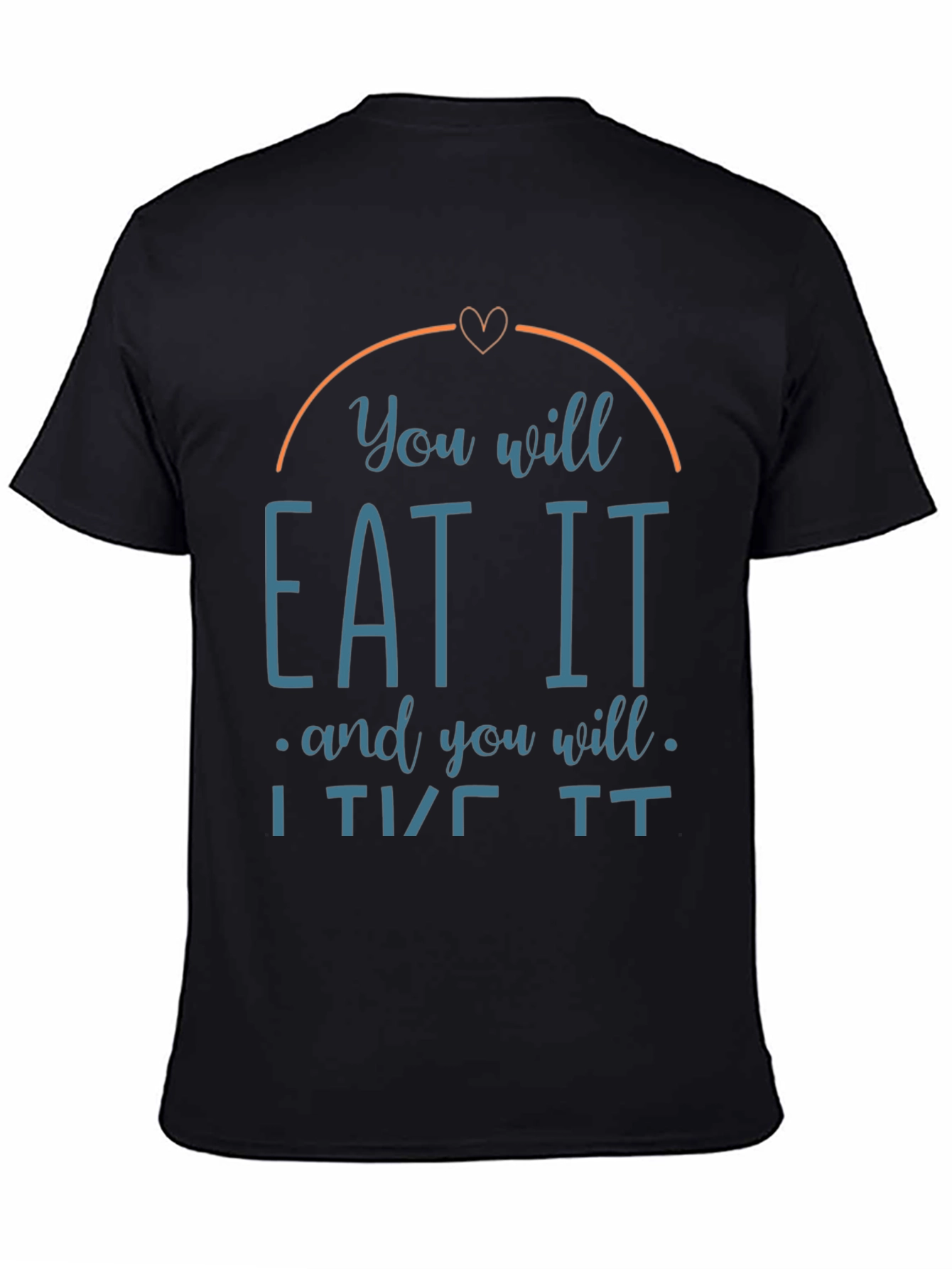 You Will Eat It T-Shirt Funny Foodie Tee