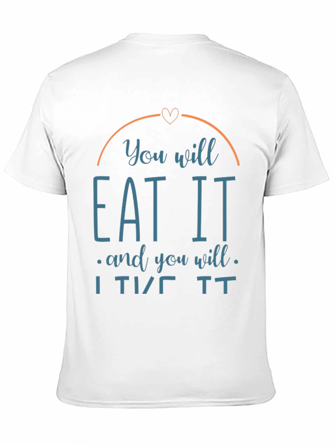You Will Eat It T-Shirt Funny Foodie Tee