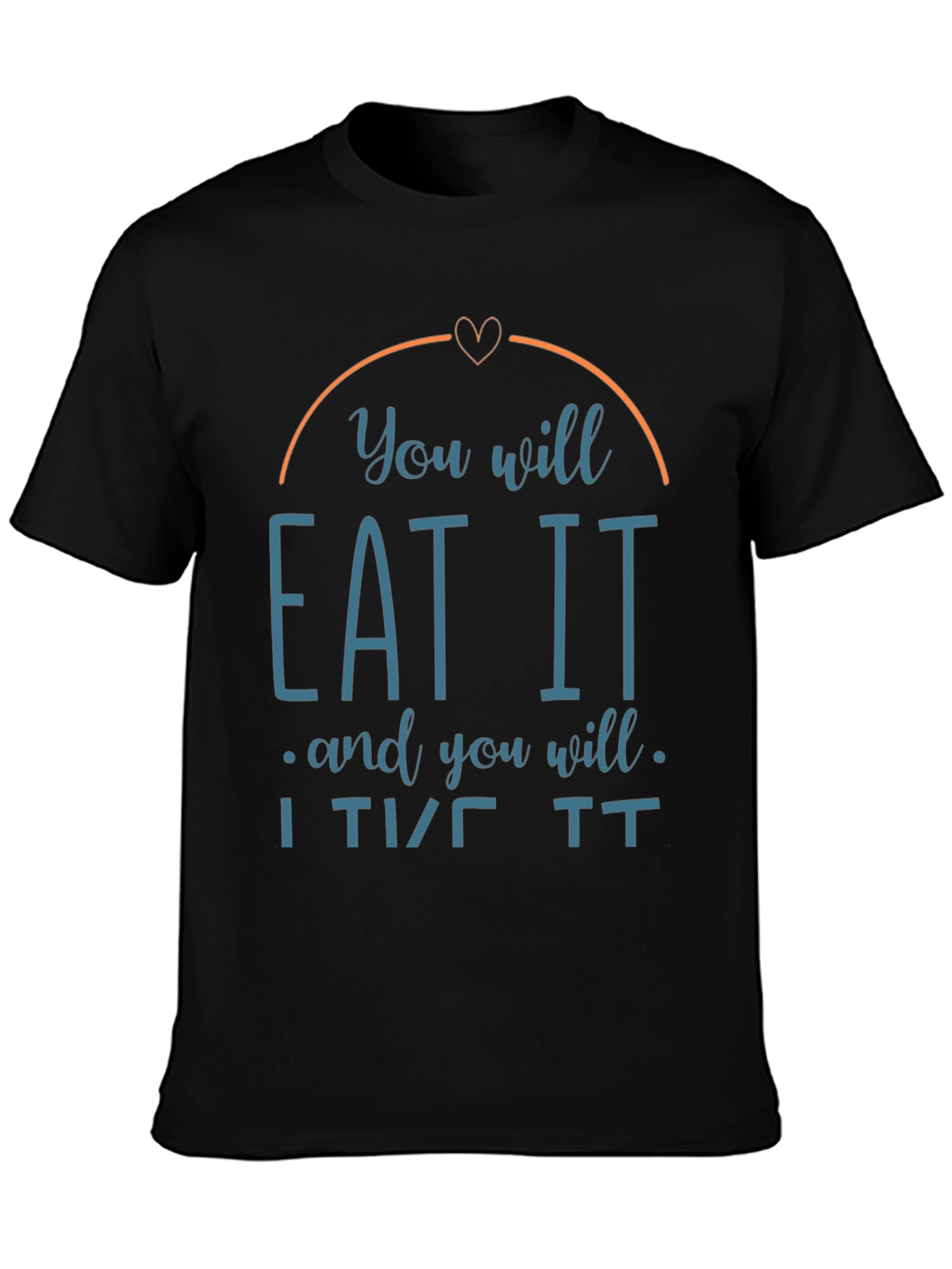 You Will Eat It T-Shirt Funny Foodie Tee