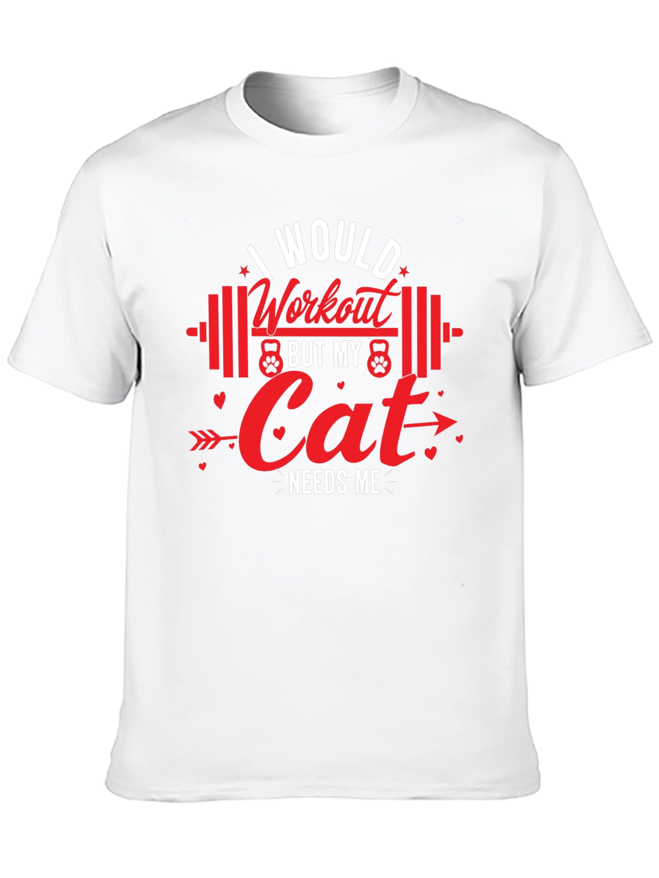 Workout Cat Needs Me T-Shirt