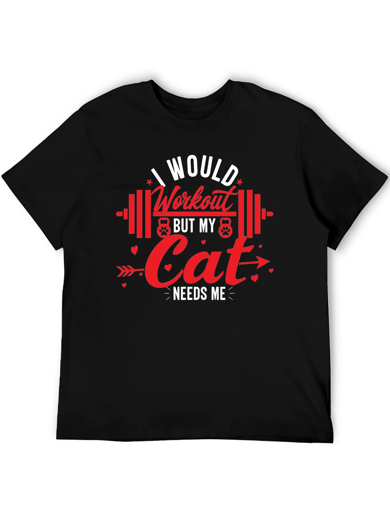 Workout Cat Needs Me T-Shirt