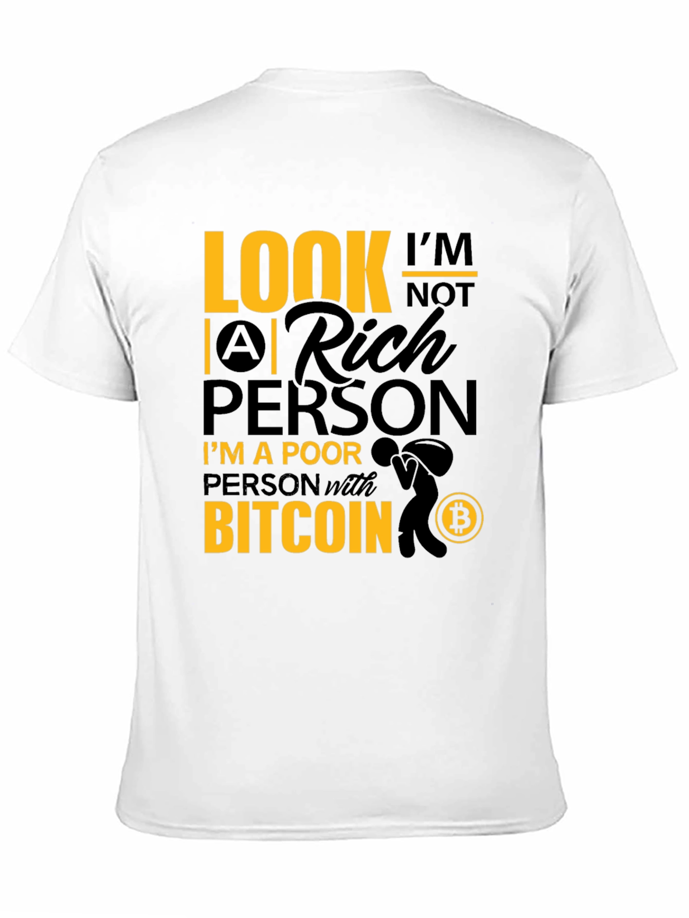 Bitcoin T-Shirt: Im A Poor Person with Bitcoin
