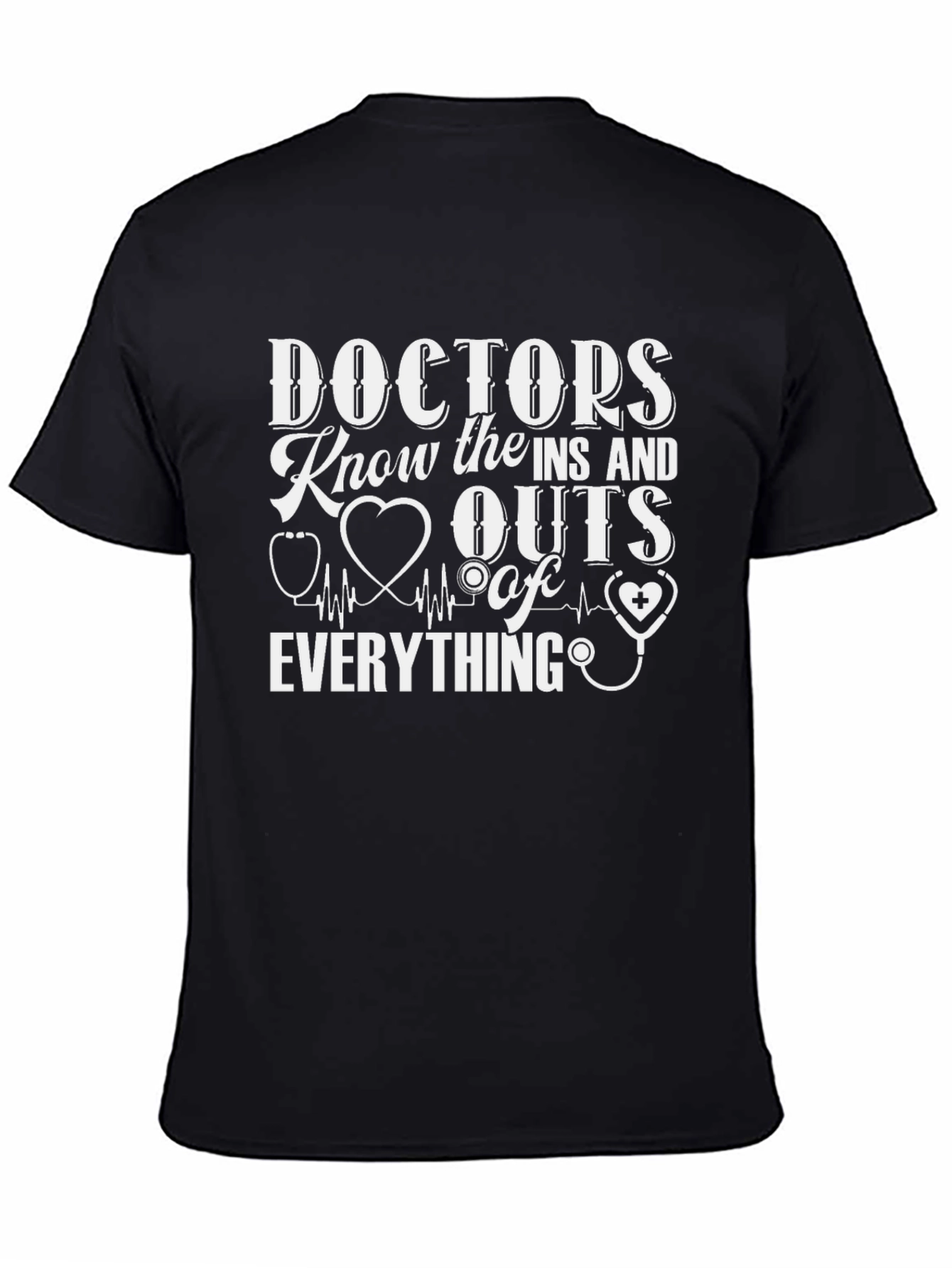 Doctors Know Everything T-Shirt - Medical Profession Apparel
