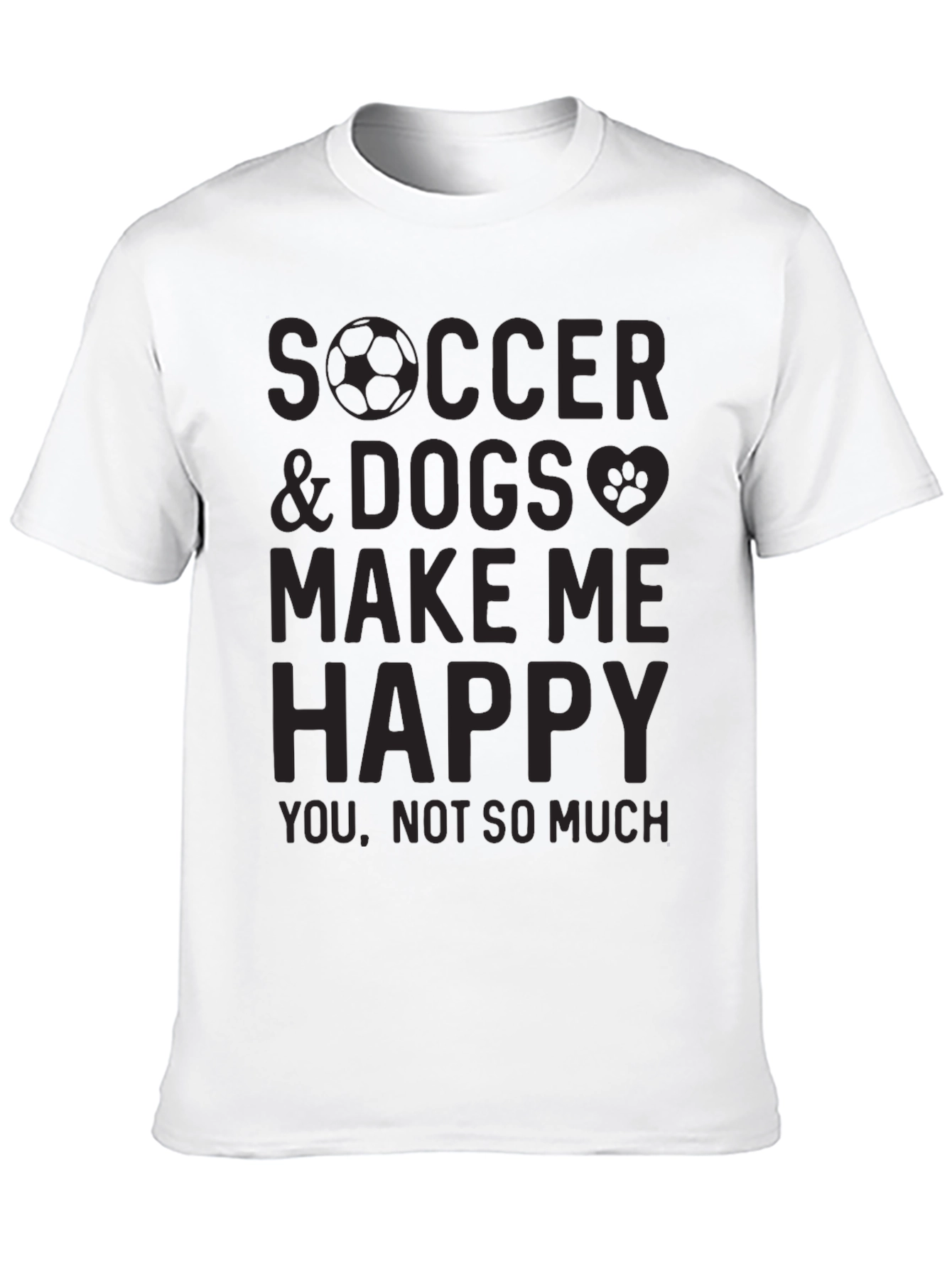 Soccer & Dogs Make Me Happy T-Shirt