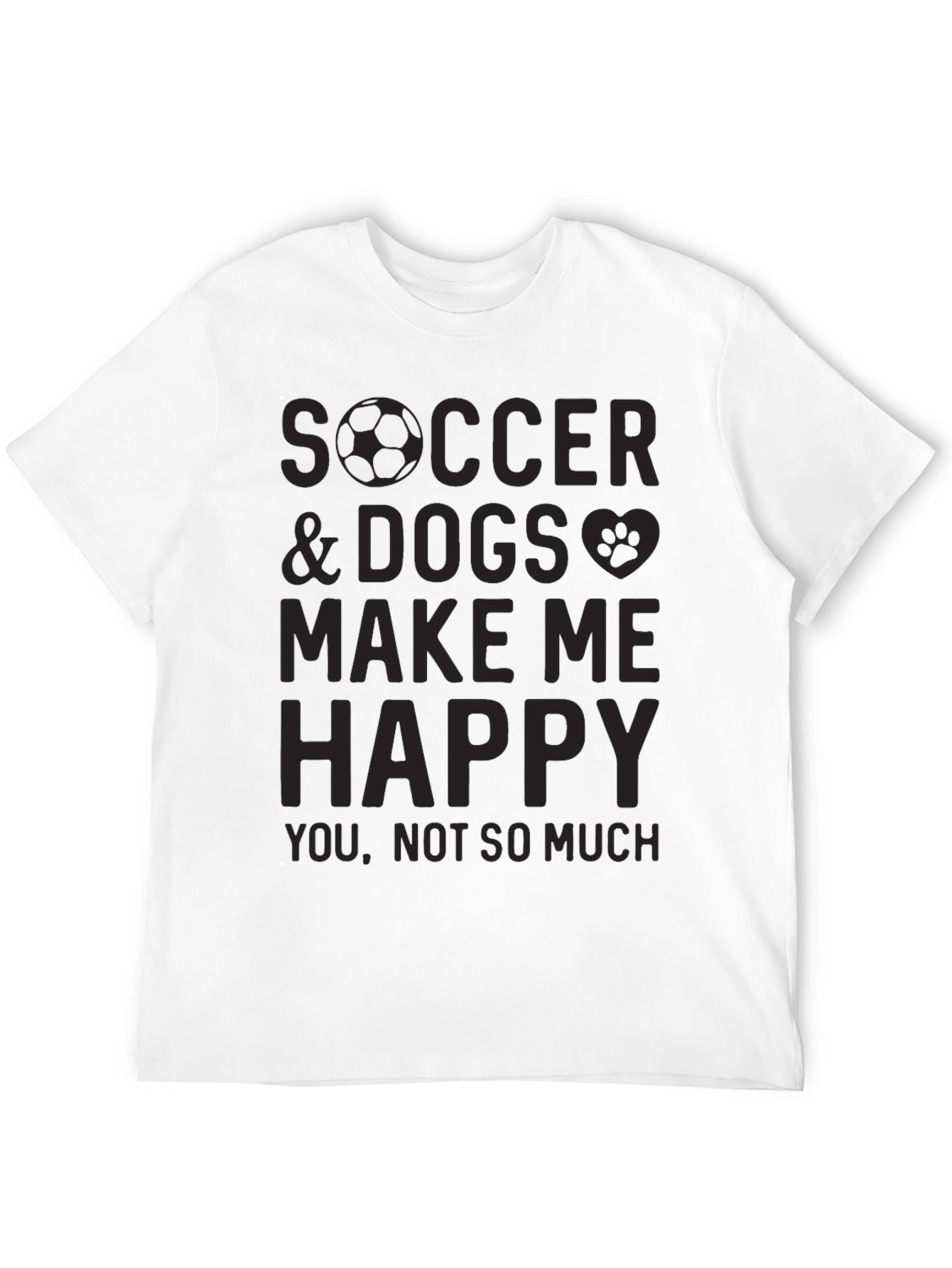 Soccer & Dogs Make Me Happy T-Shirt