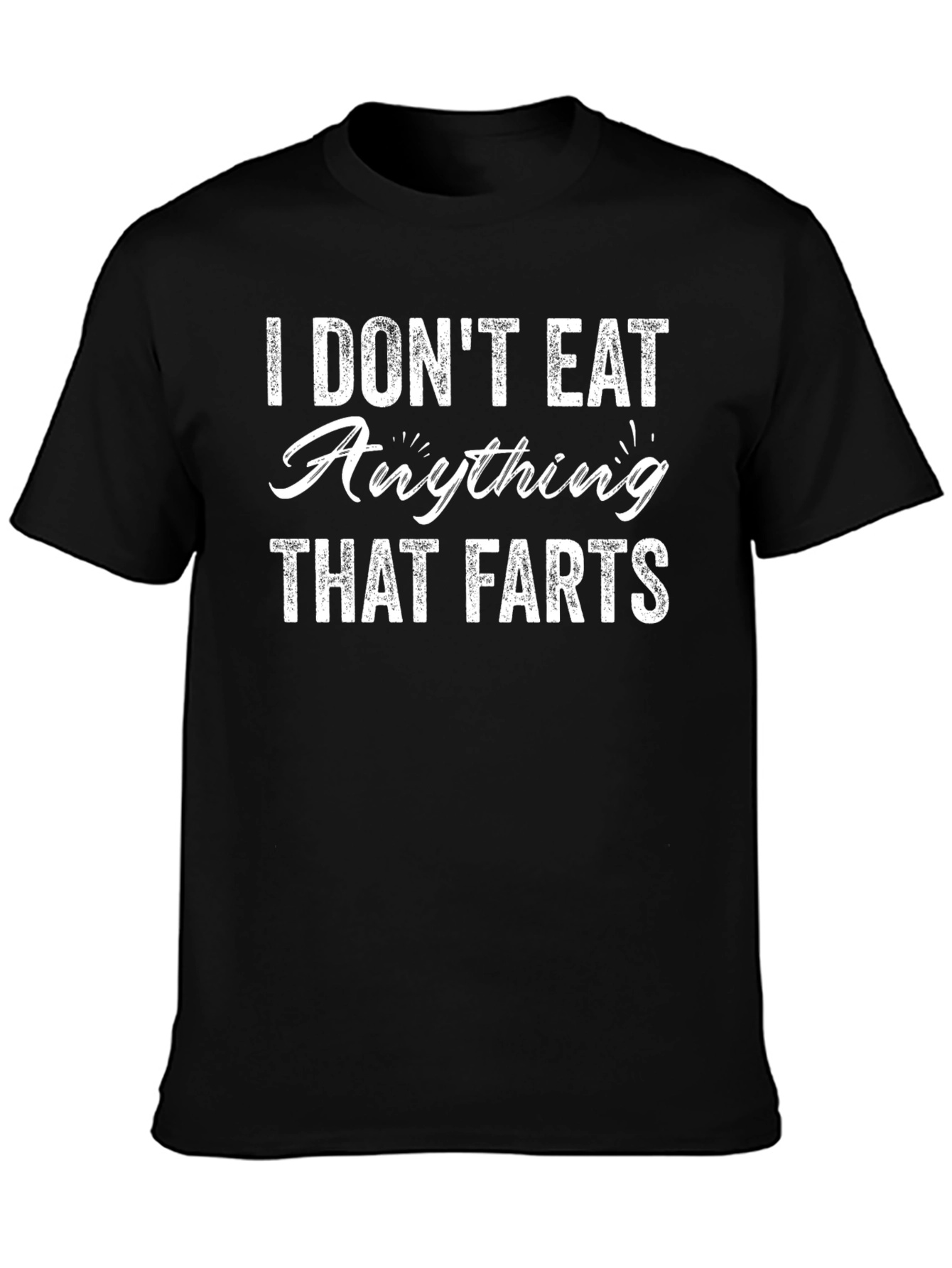 I Dont Eat Anything That Farts Funny Graphic Tee