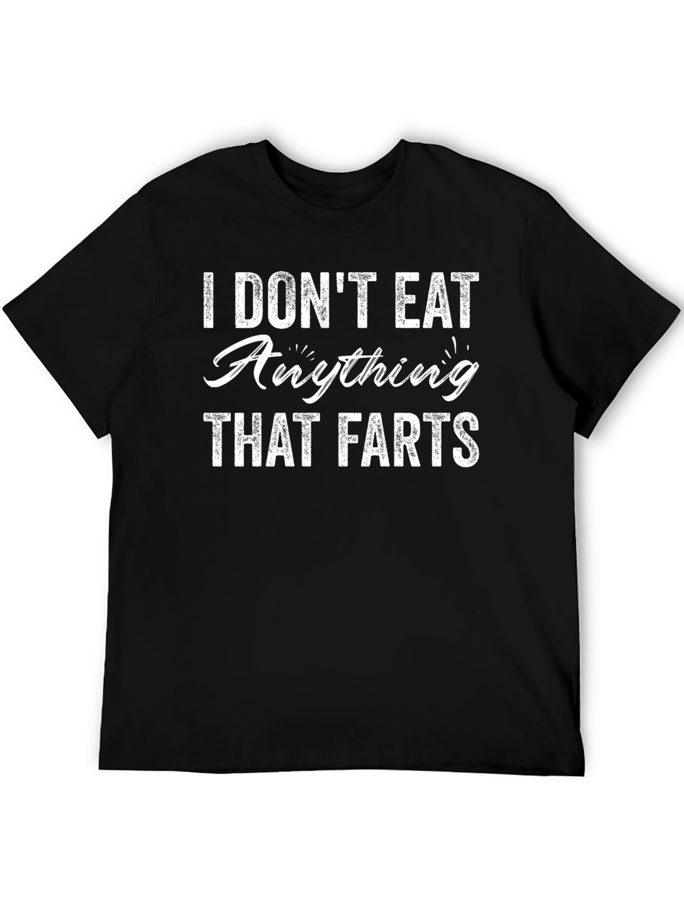 I Dont Eat Anything That Farts Funny Graphic Tee