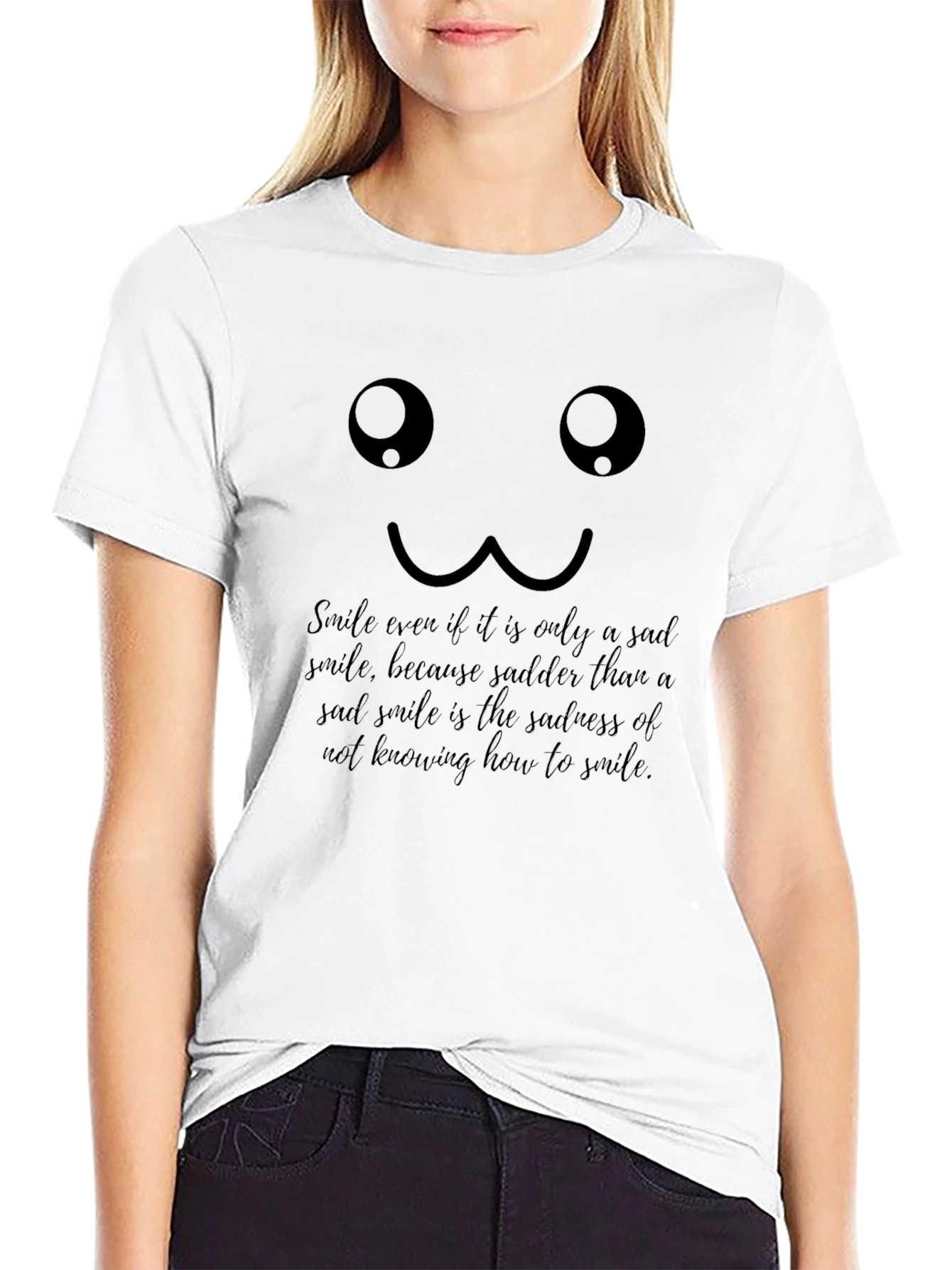 Sad Smile T-Shirt: Inspirational Quote