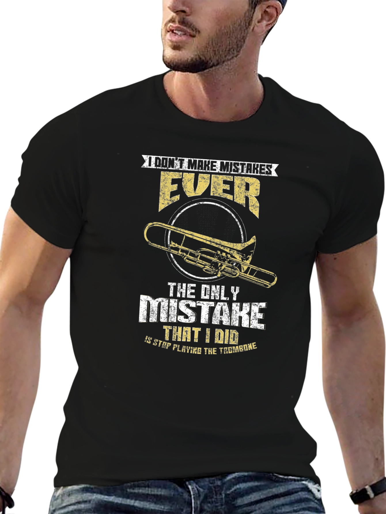 Trombone Player T-Shirt: I Dont Make Mistakes EVER