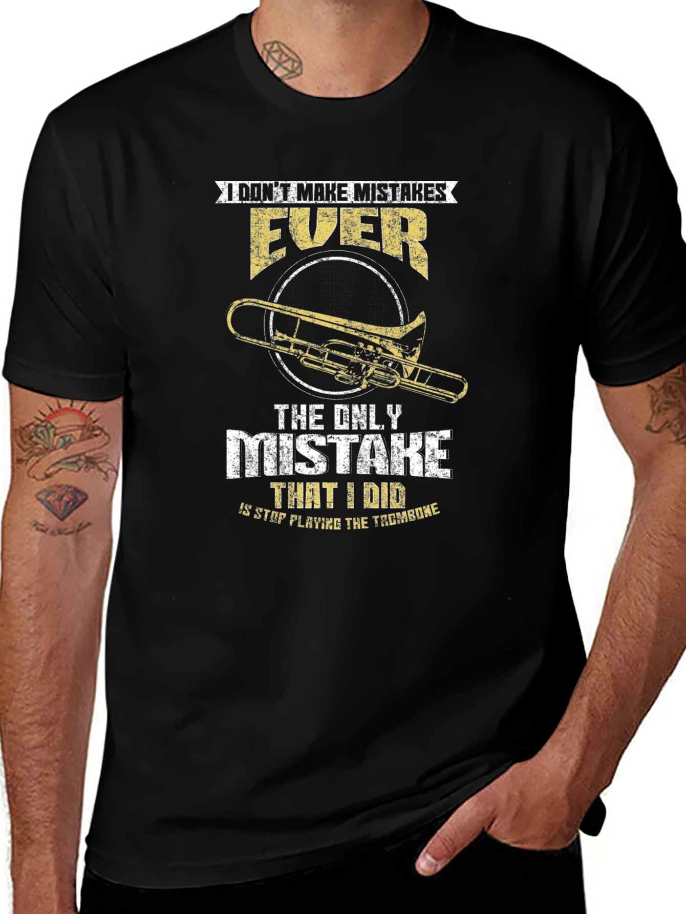 Trombone Player T-Shirt: I Dont Make Mistakes EVER
