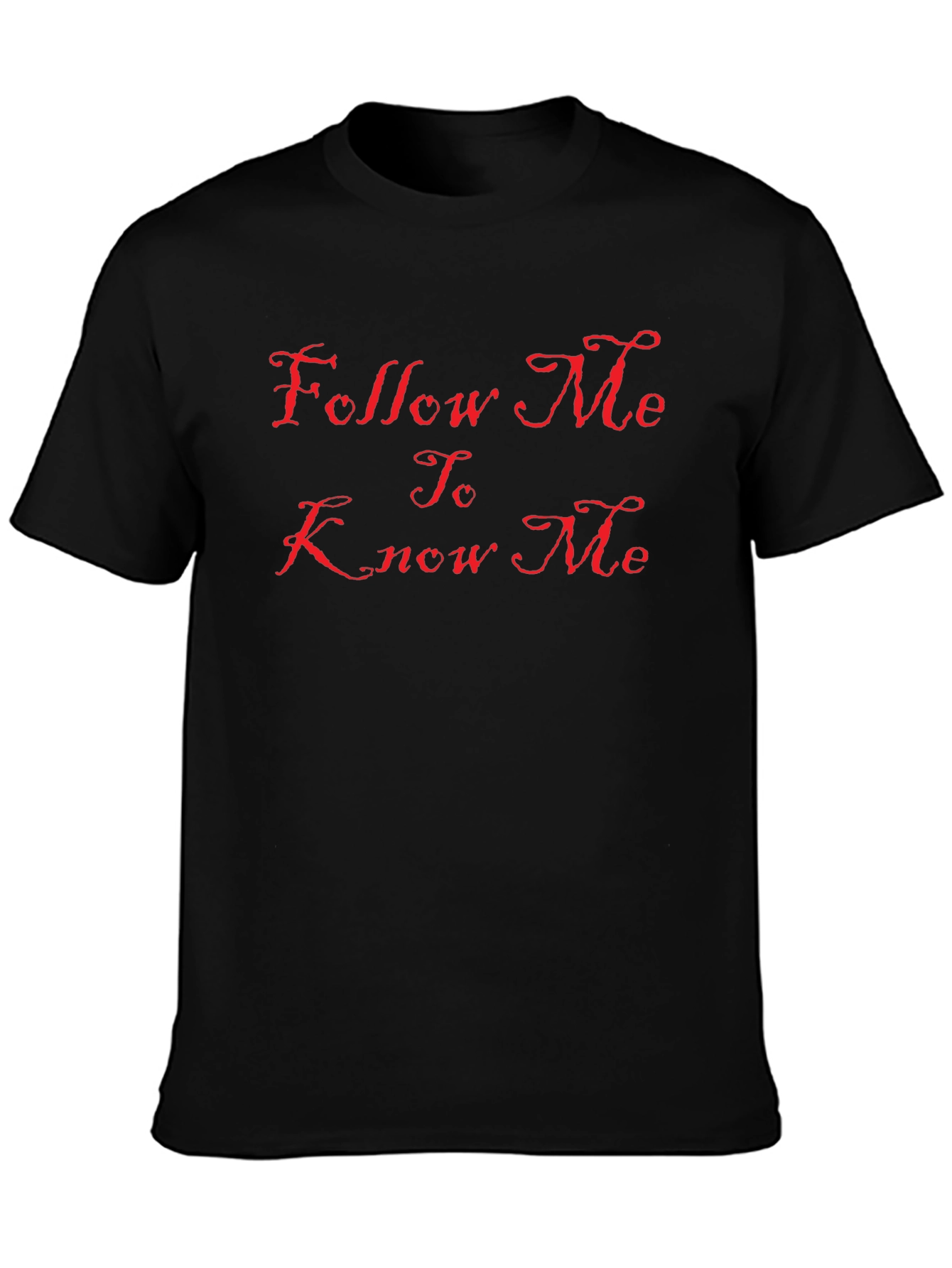 Follow Me To Know Me Black Tee Shirt