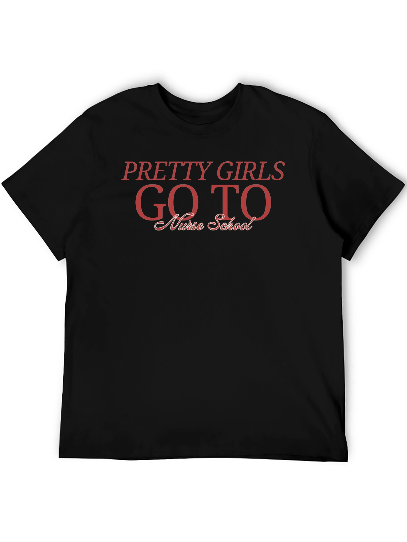 Pretty Girls Go to Nurse School T-Shirt