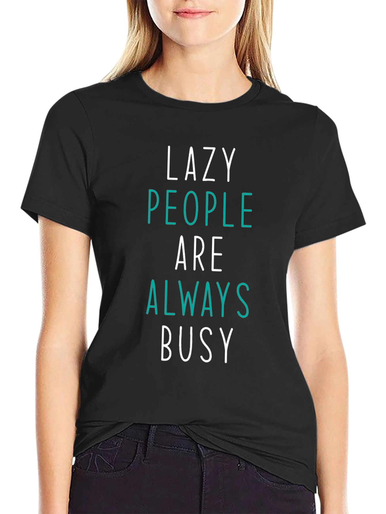 Lazy People Always Busy Graphic T-Shirt
