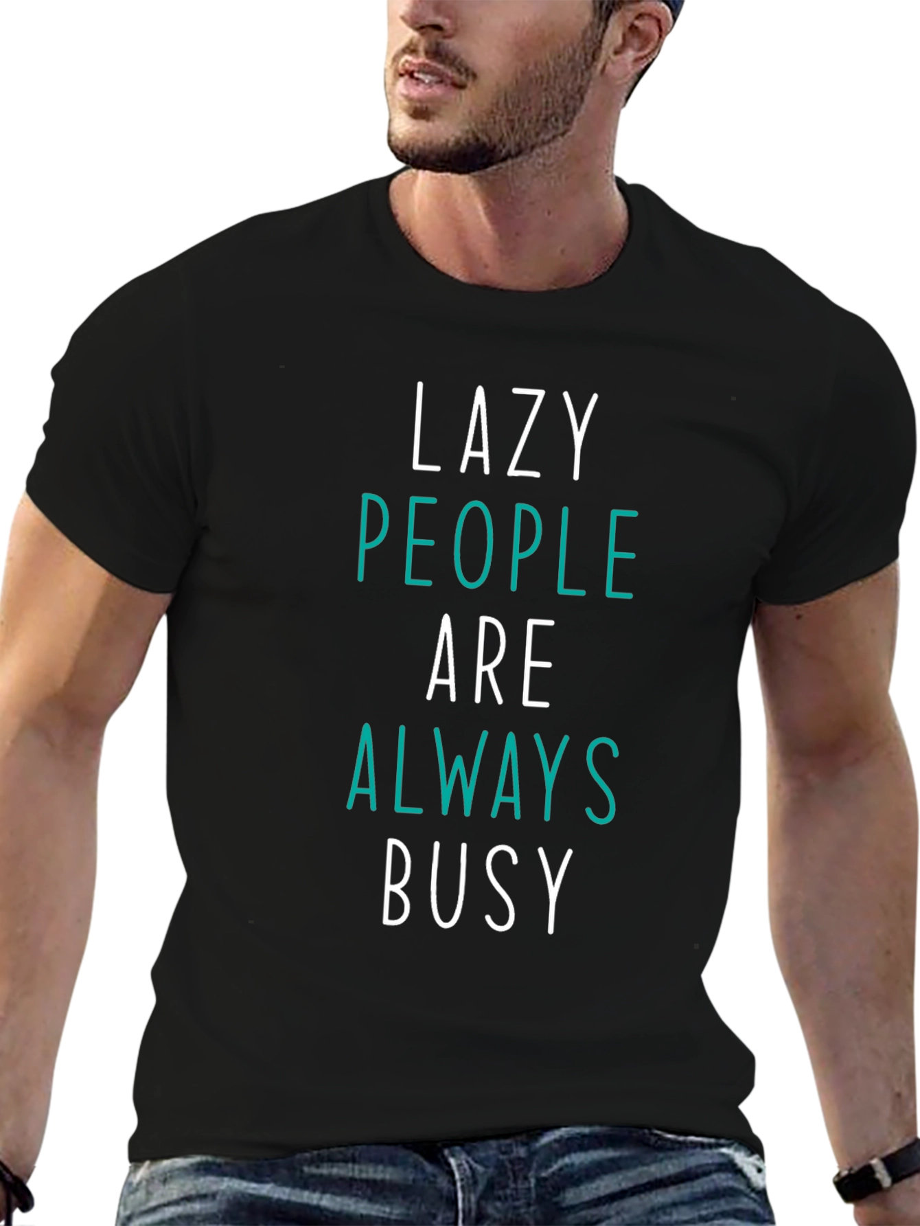 Lazy People Always Busy Graphic T-Shirt