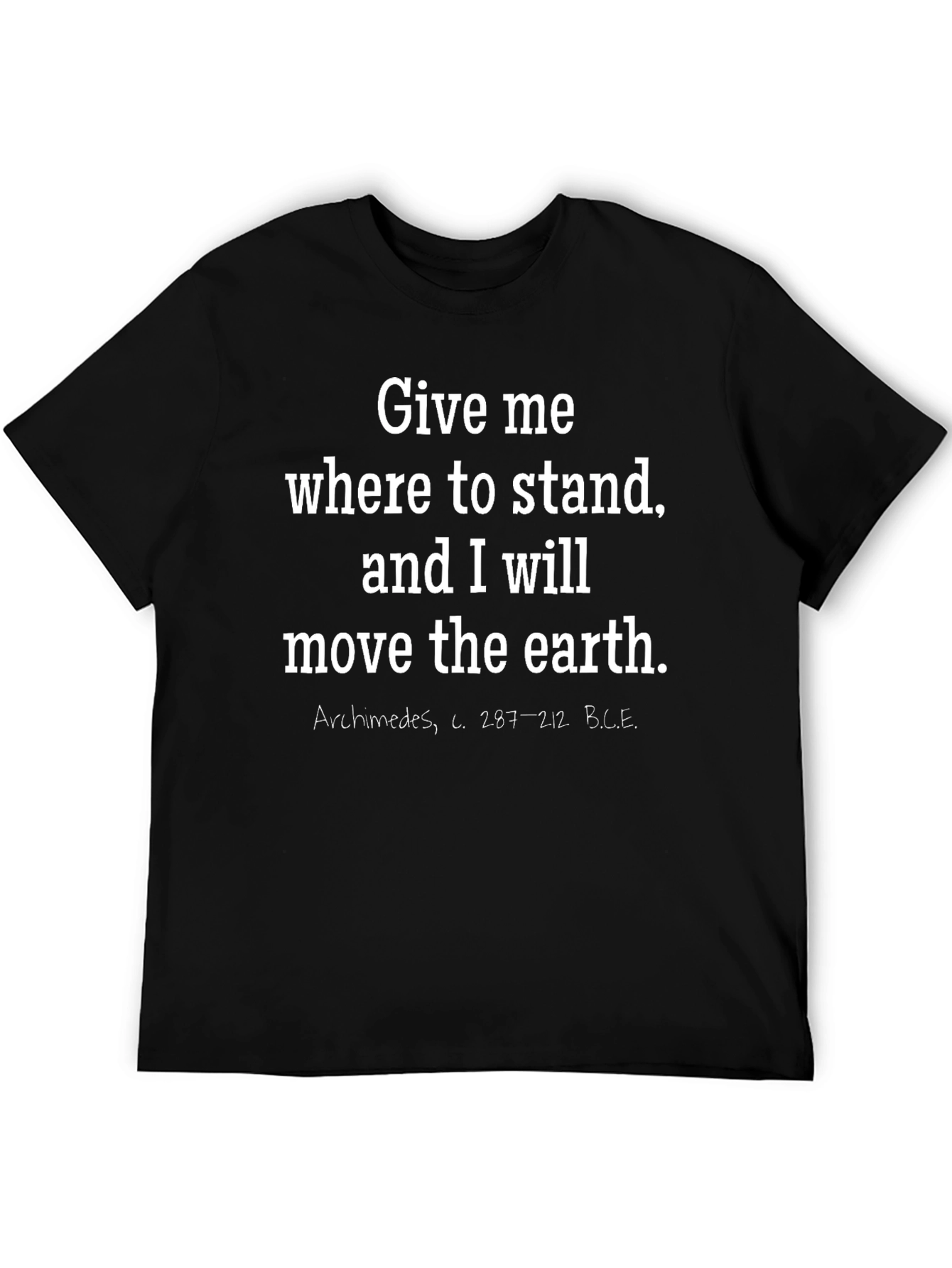 Archimedes Quote T-Shirt - Move The Earth