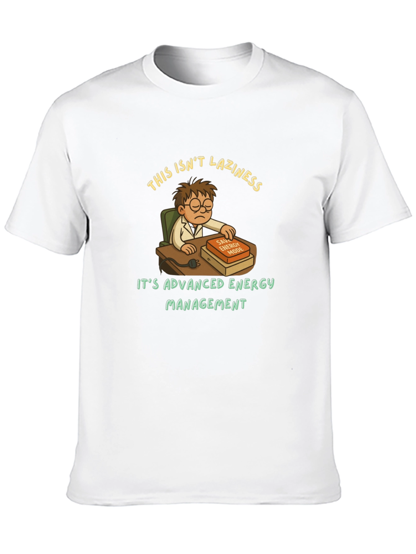 Funny Lazy Genius T-Shirt - Advanced Energy Management