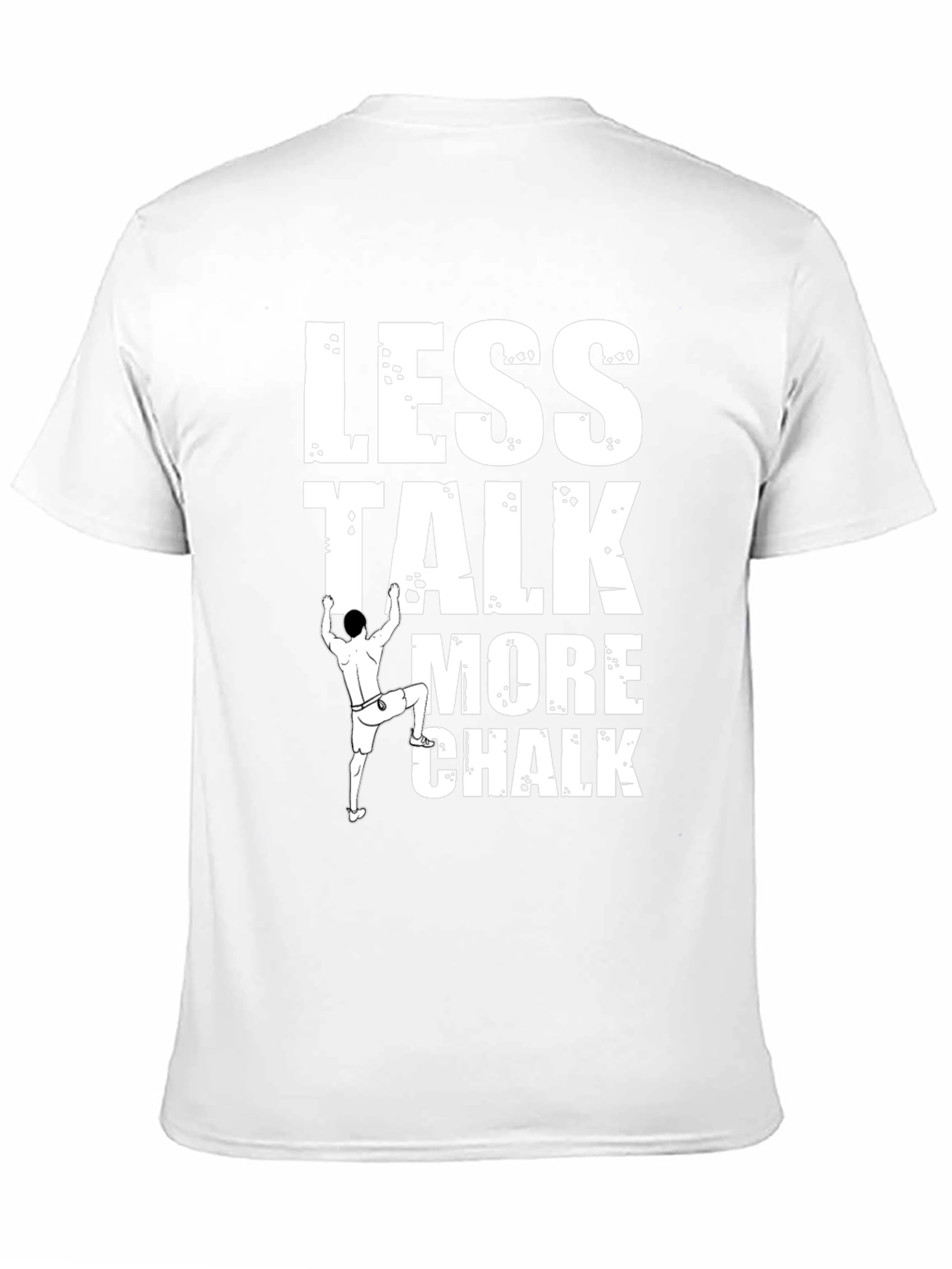 Climbing T-Shirt: Less Talk More Chalk
