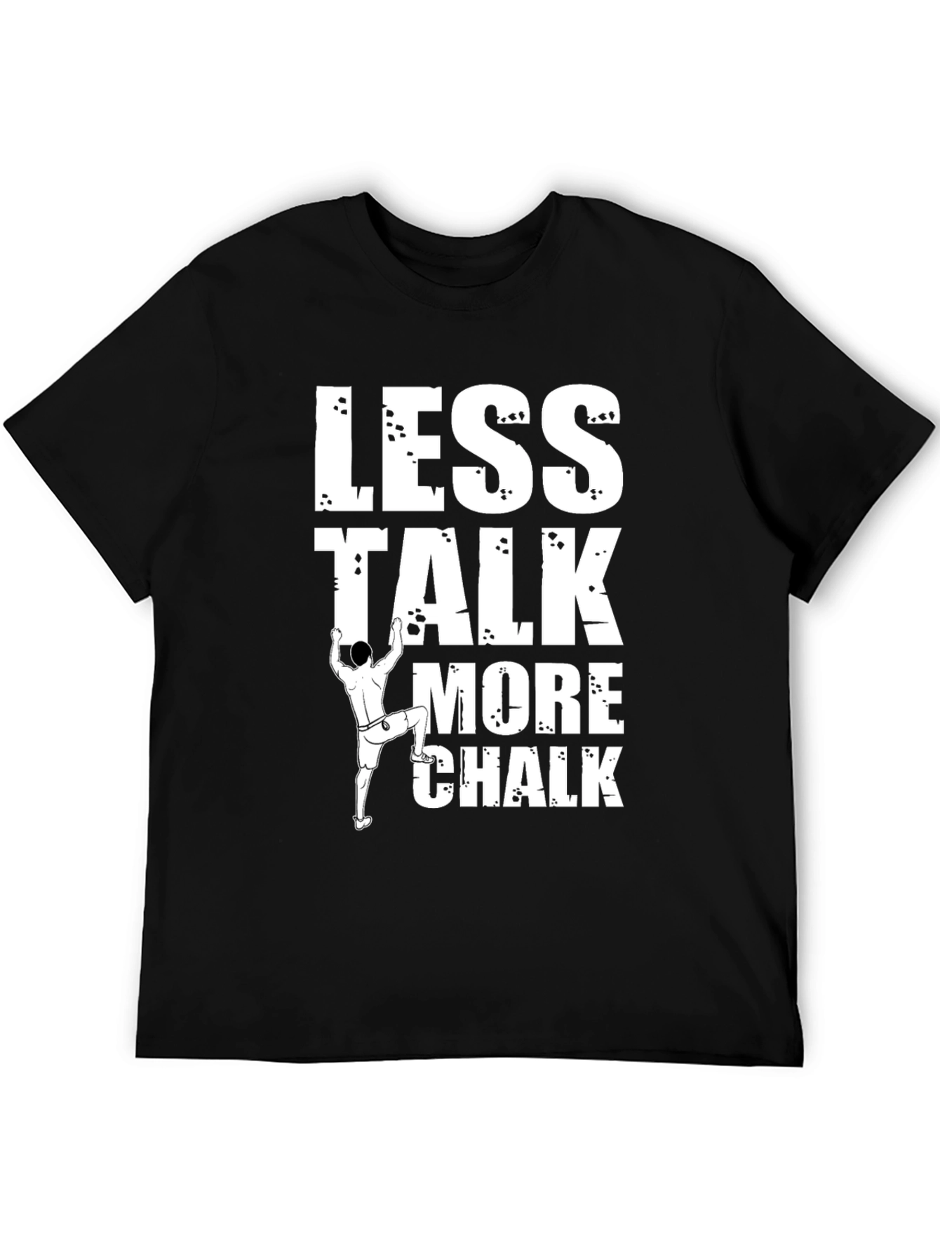 Climbing T-Shirt: Less Talk More Chalk