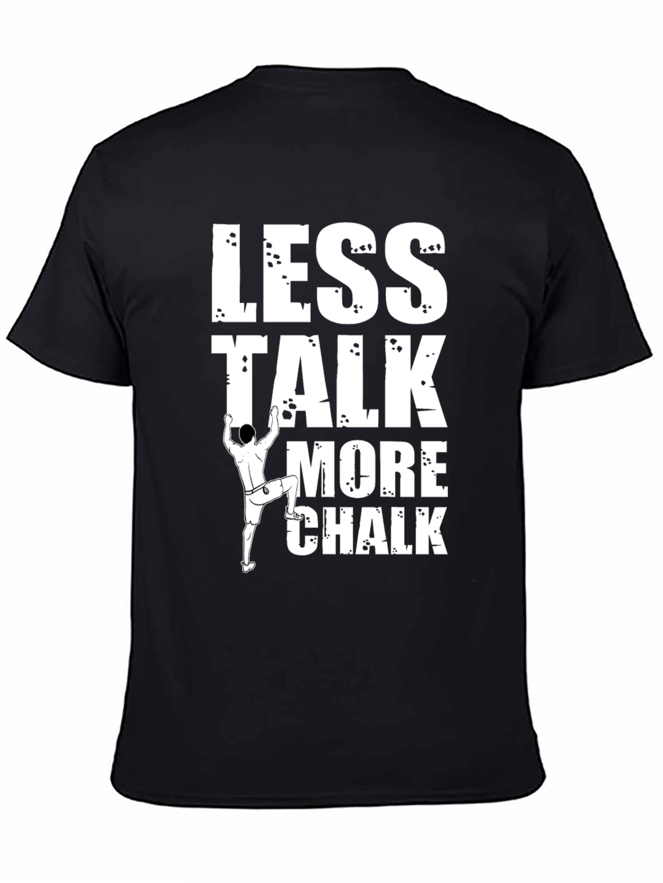 Climbing T-Shirt: Less Talk More Chalk