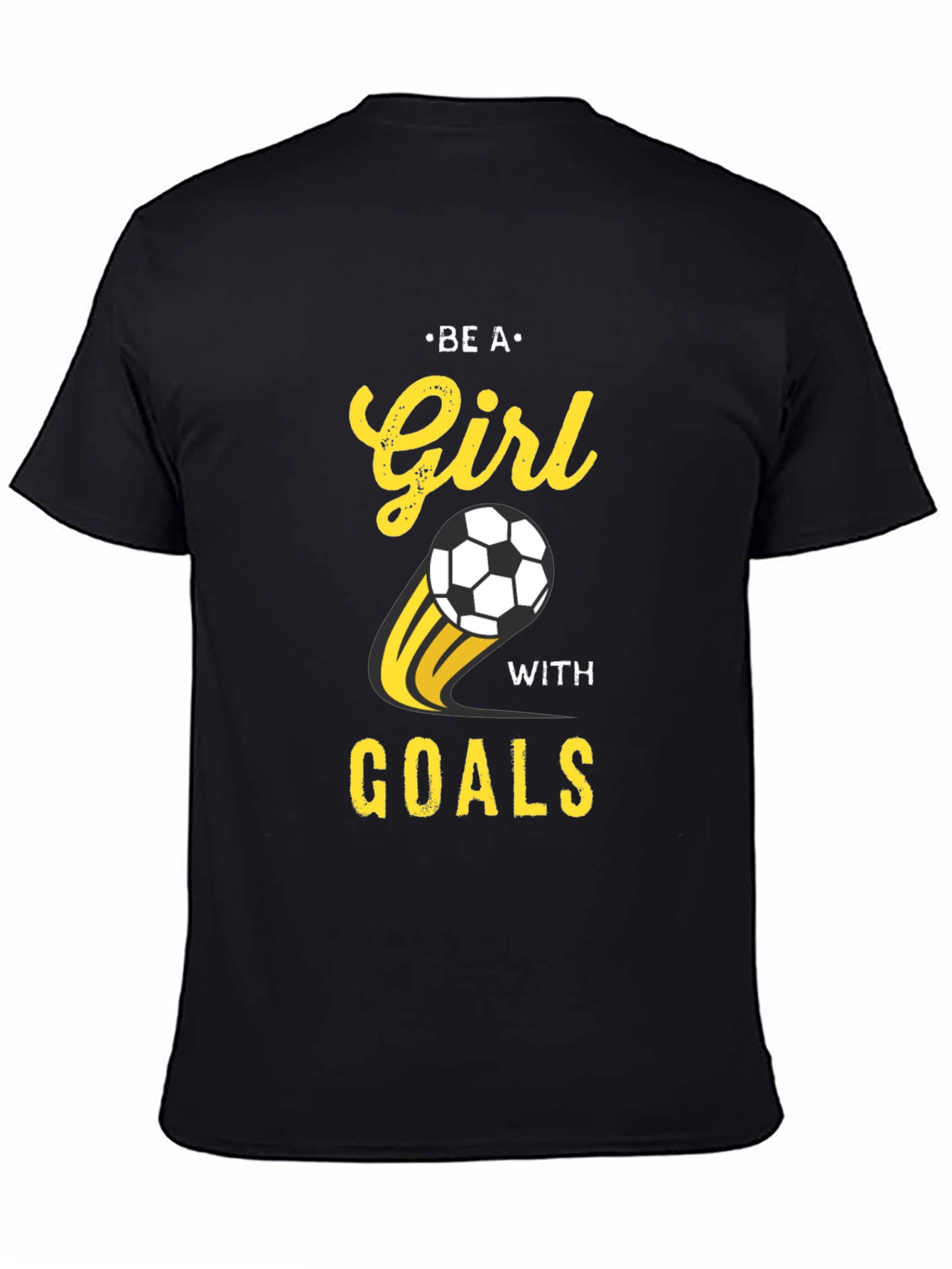 Be A Girl With Goals Soccer T-Shirt