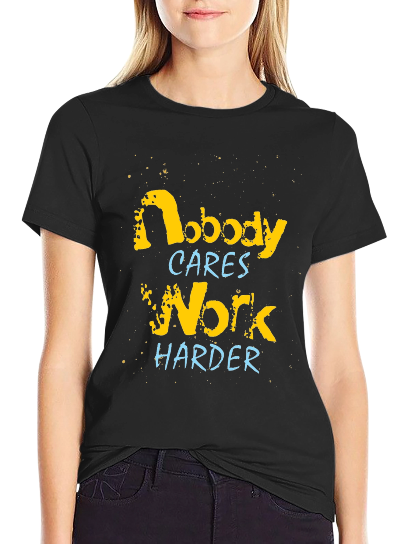 Nobody Cares Work Harder Graphic Tee