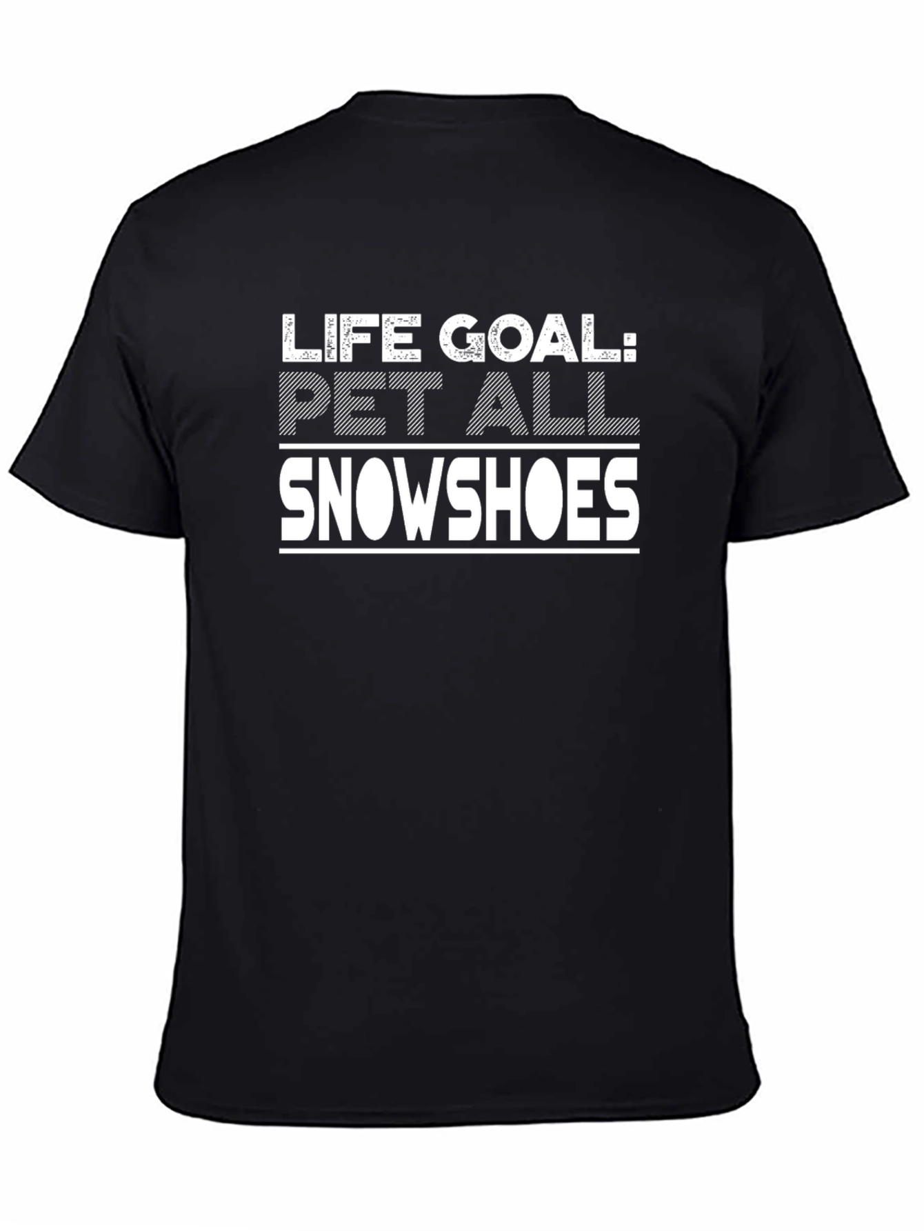 Life Goal: Pet All Snowshoes Graphic Tee