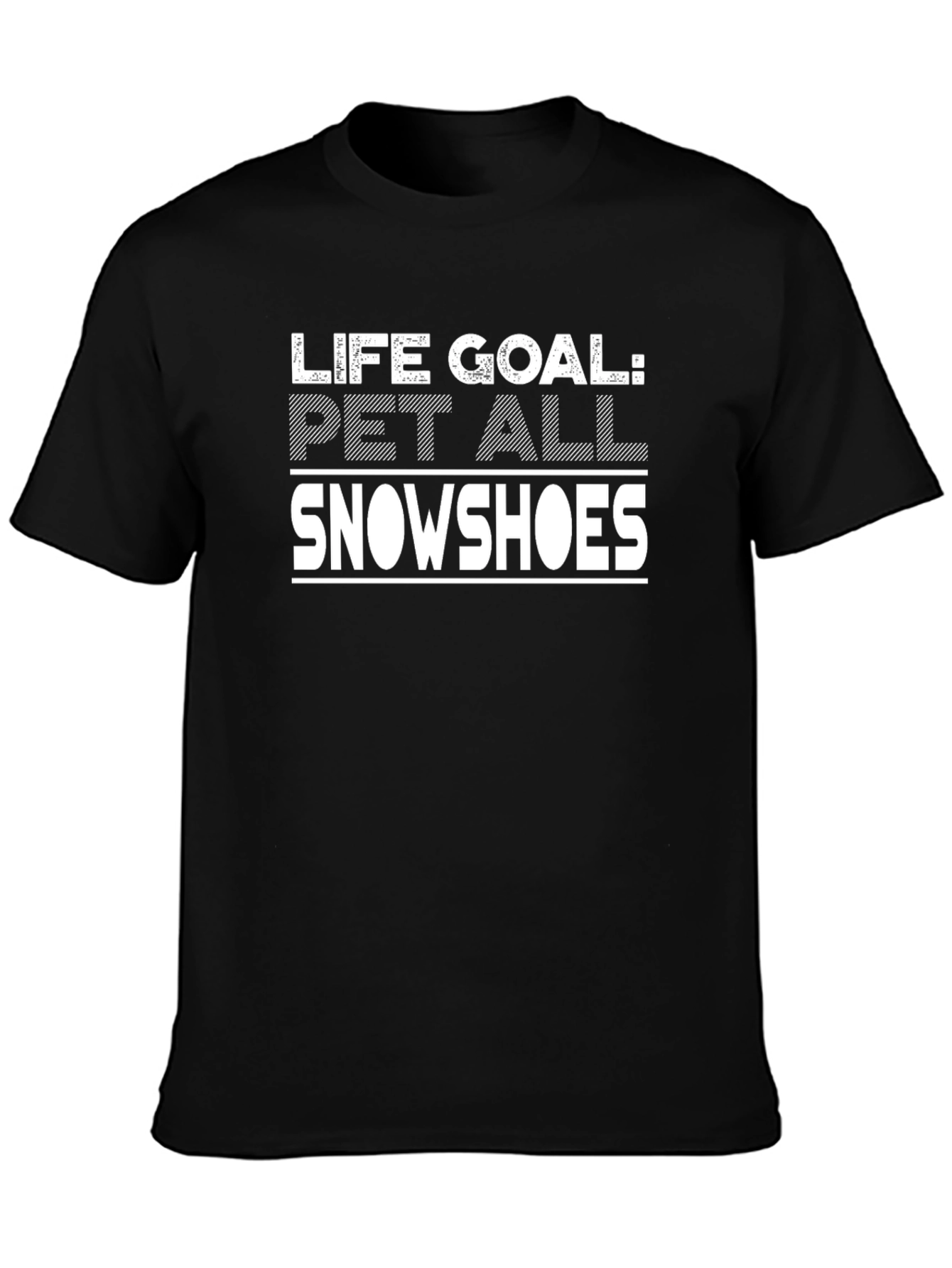 Life Goal: Pet All Snowshoes Graphic Tee