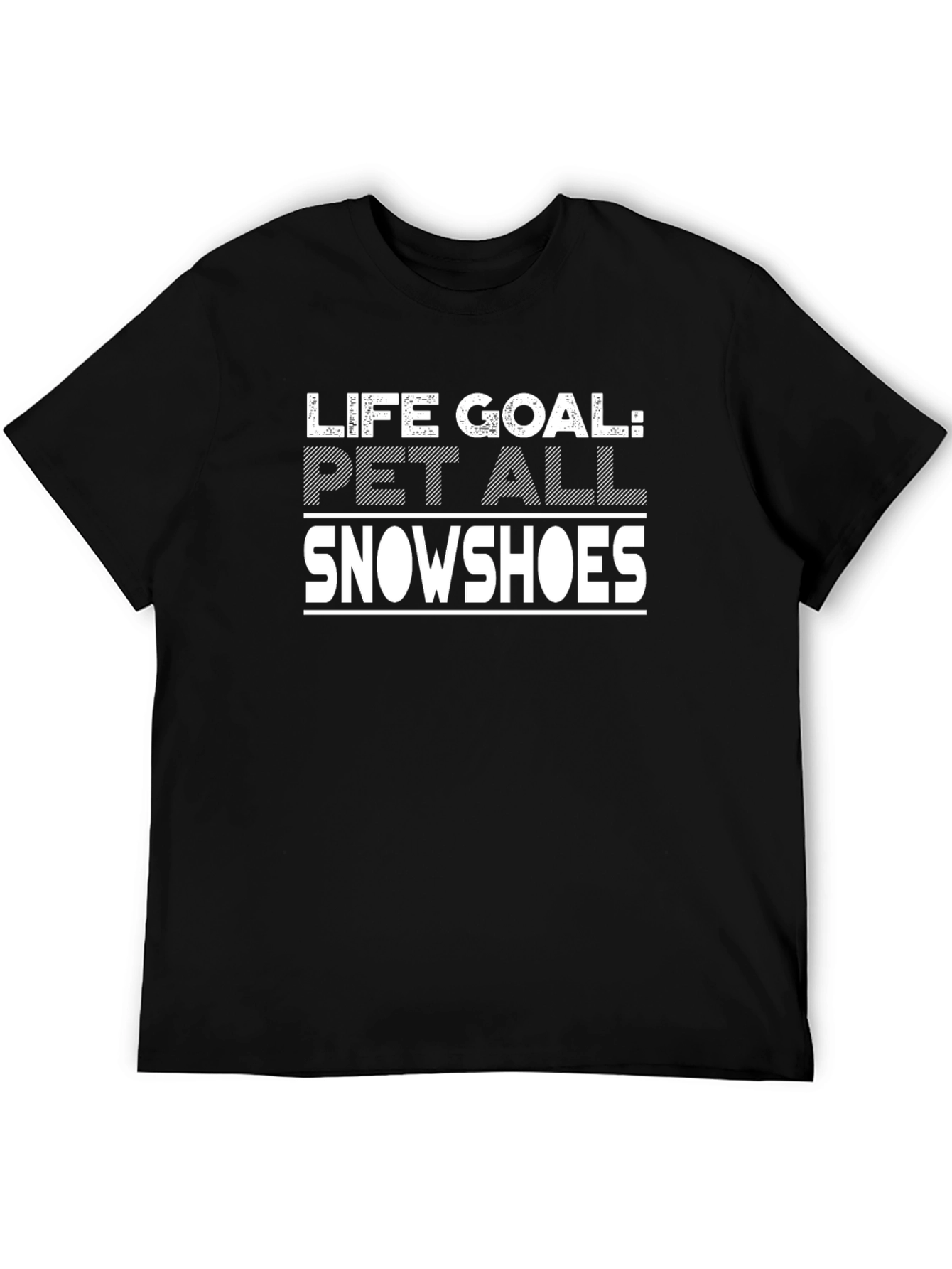 Life Goal: Pet All Snowshoes Graphic Tee