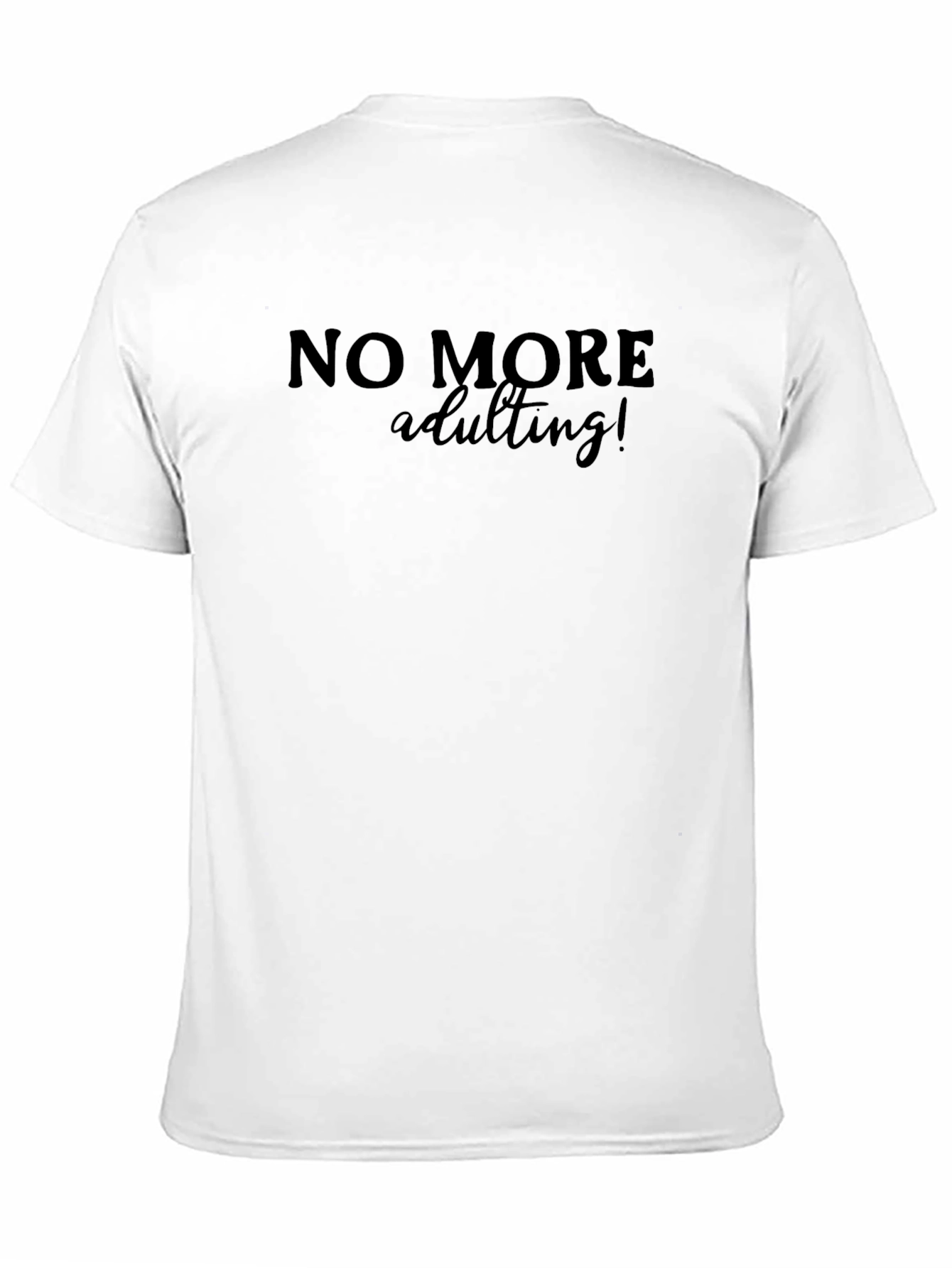 No More Adulting Black T-Shirt